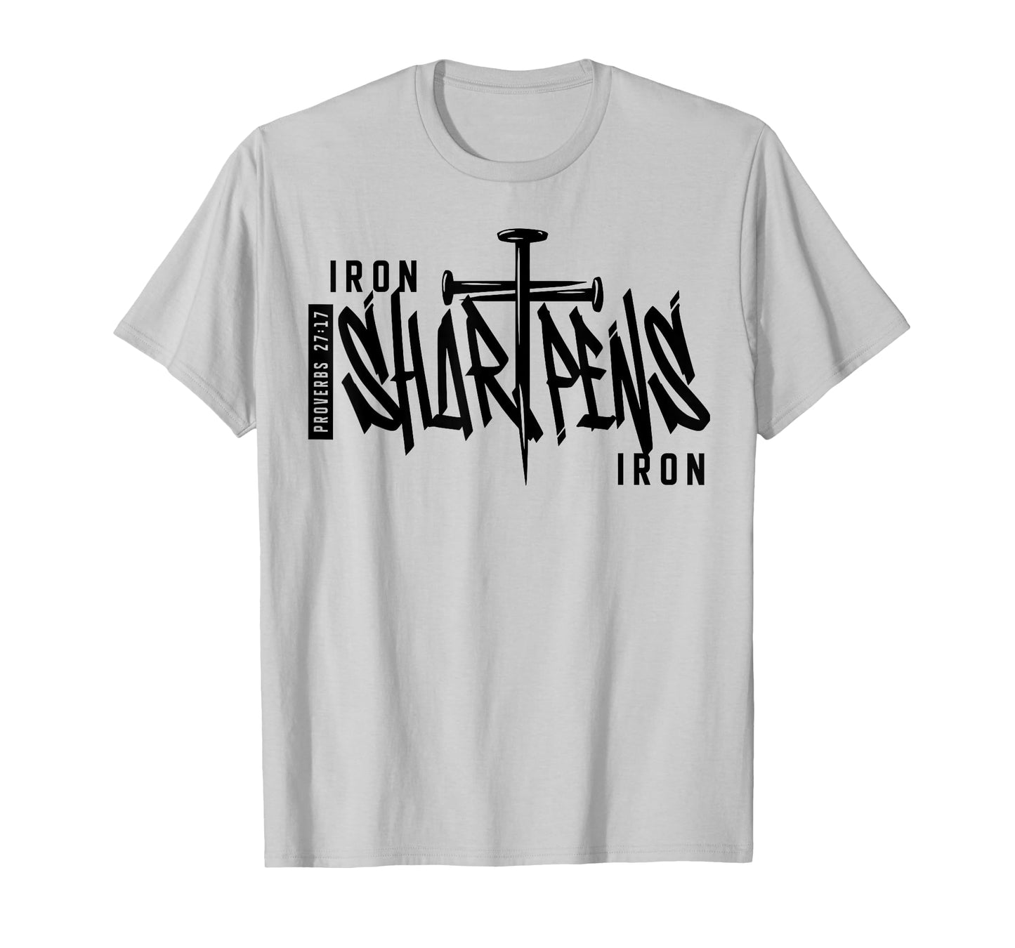 Iron Sharpens Iron Proverbs 27:17 Christian Bible Verse T-Shirt
