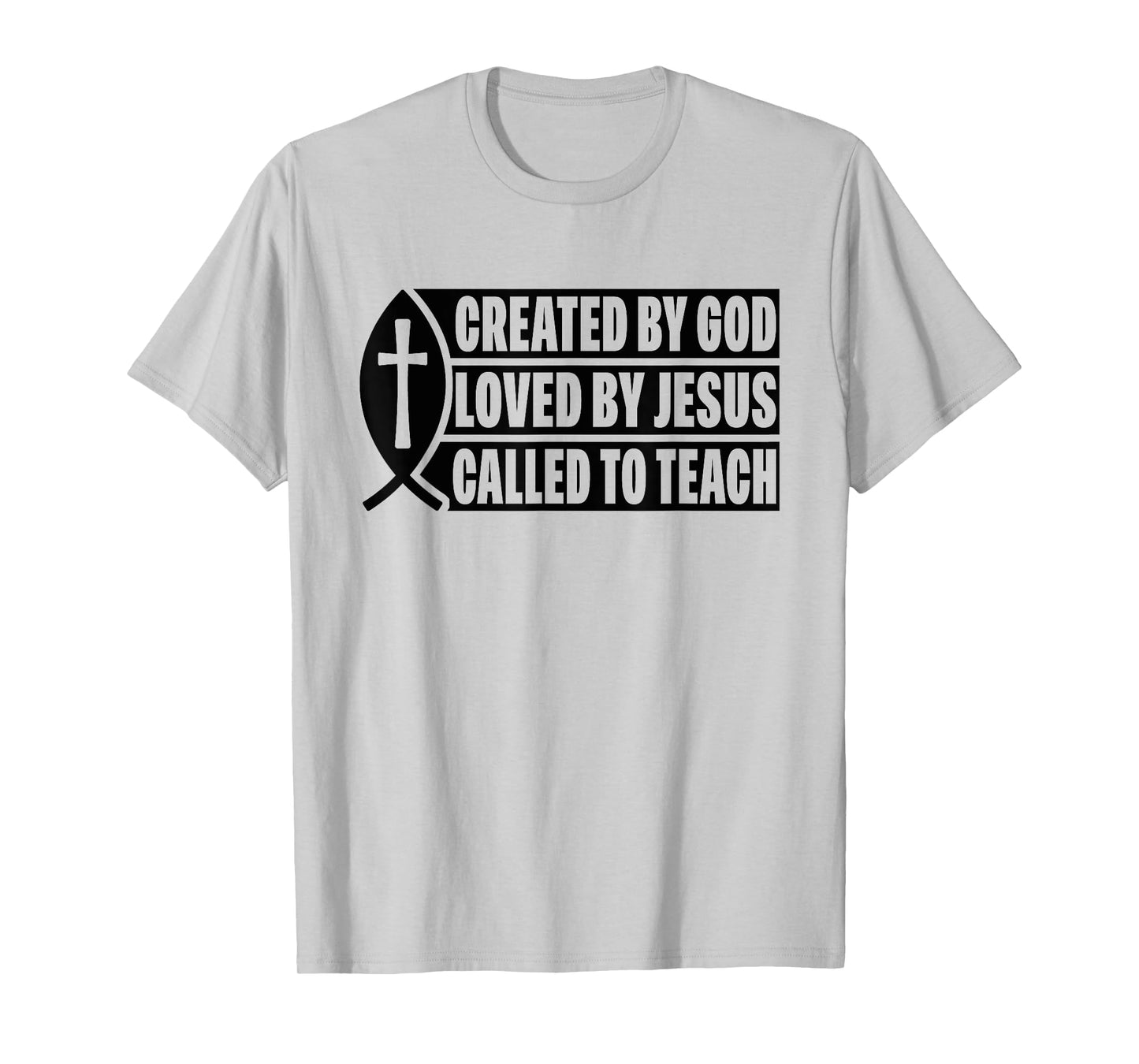 Created by God Called to Teach Jesus Fish Christian T-Shirt