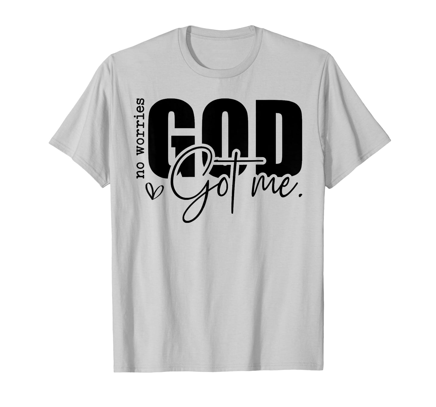God Jesus Got Me Motivational Church Faith Christian Saying T-Shirt