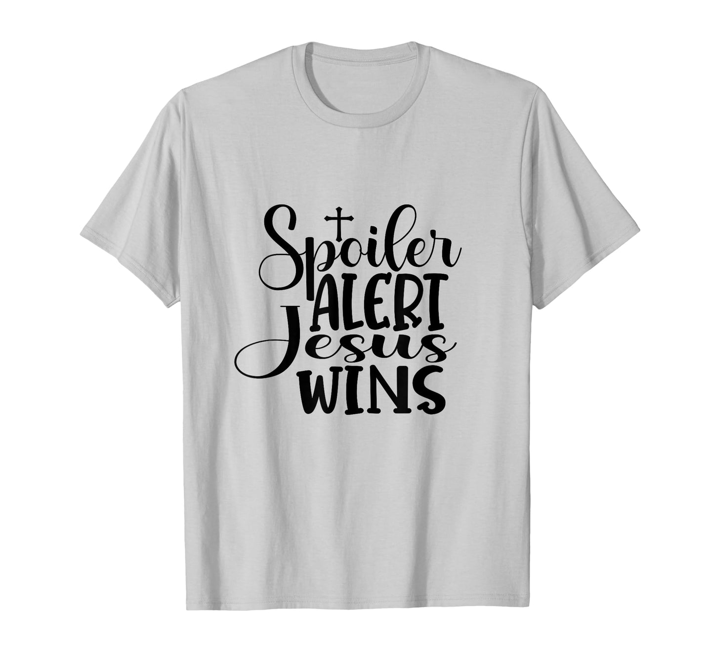 Spoiler Alert Jesus Wins T-Shirt