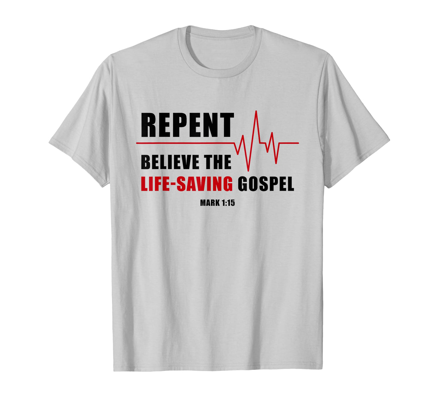 Repent, Believe The Life-Saving Gospel – Heartbeat EKG Faith T-Shirt
