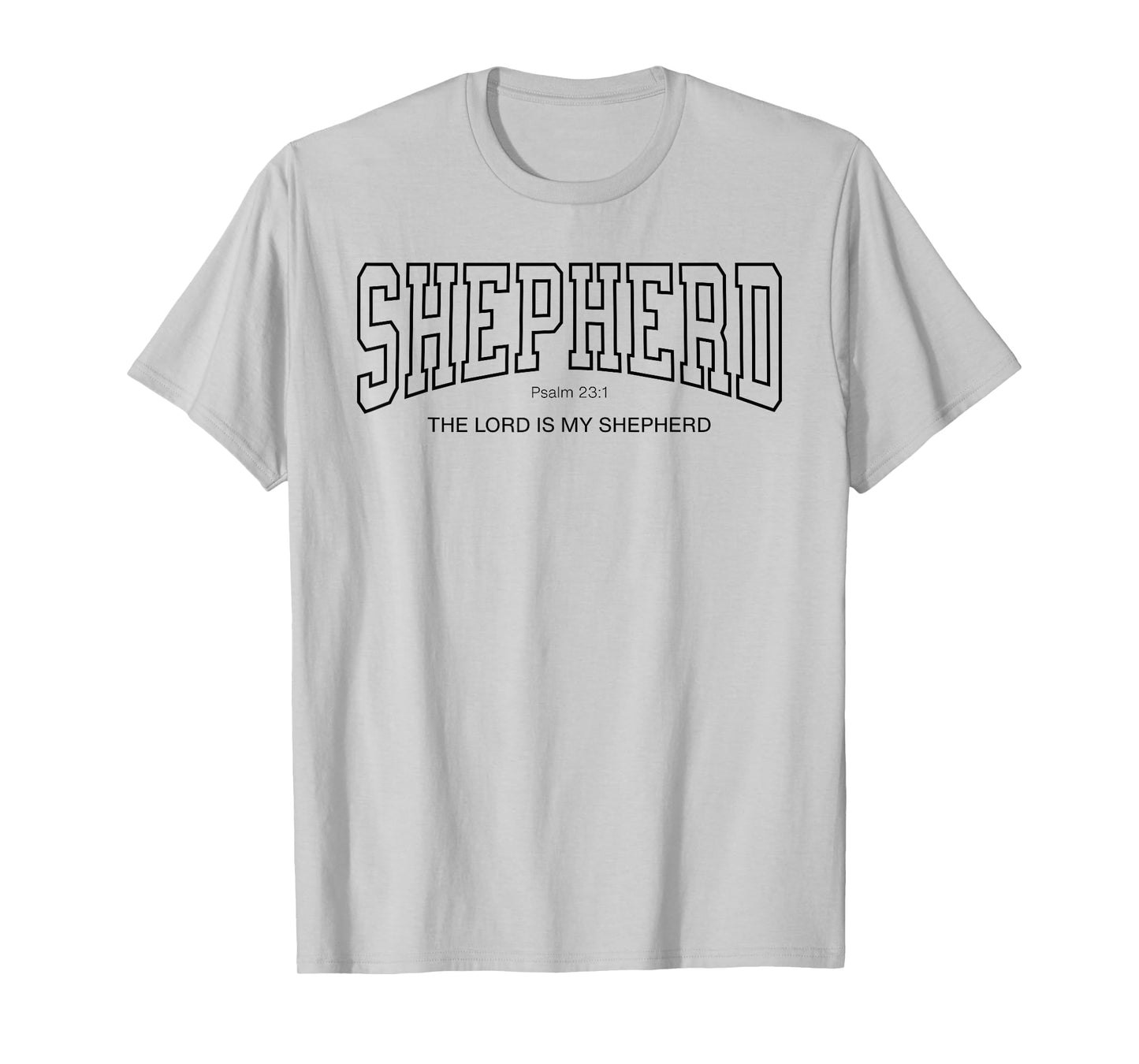 Shepherd College Font Christian, Psalm 23:1 Lord is My T-Shirt