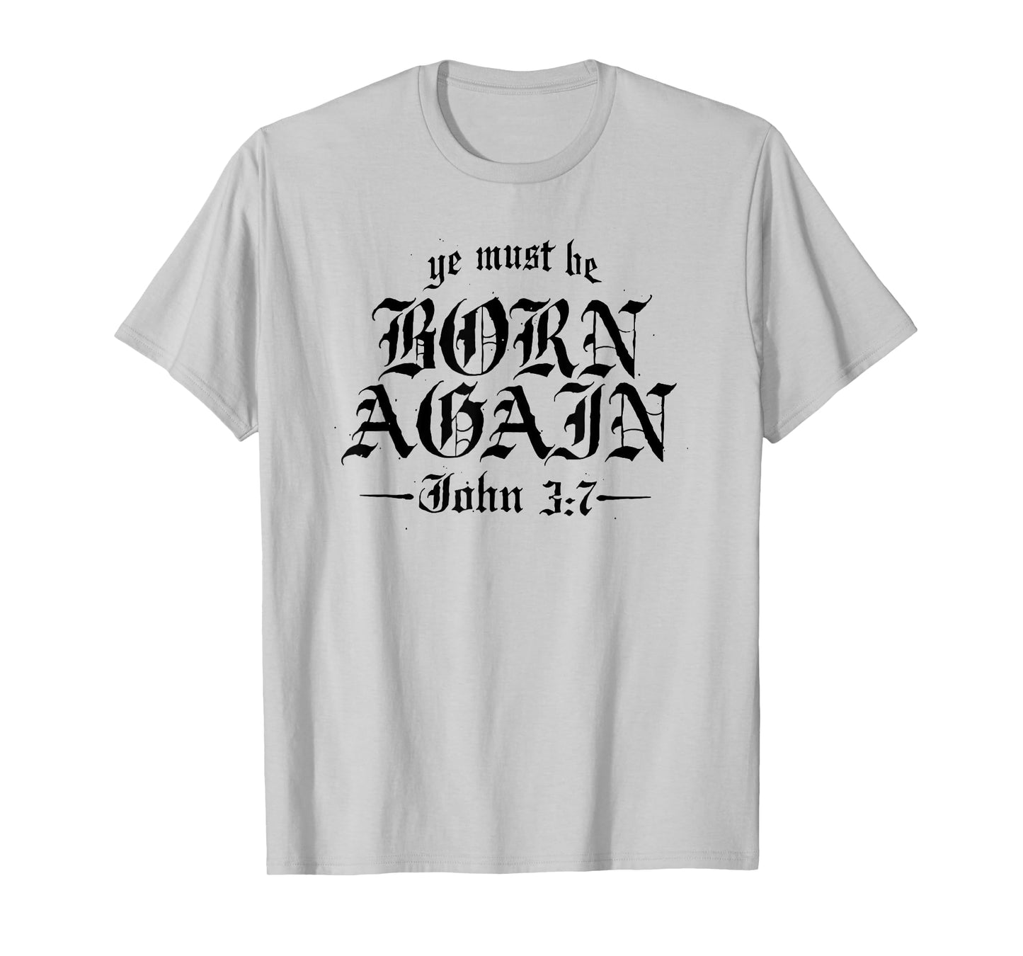 ye must be born again T-Shirt