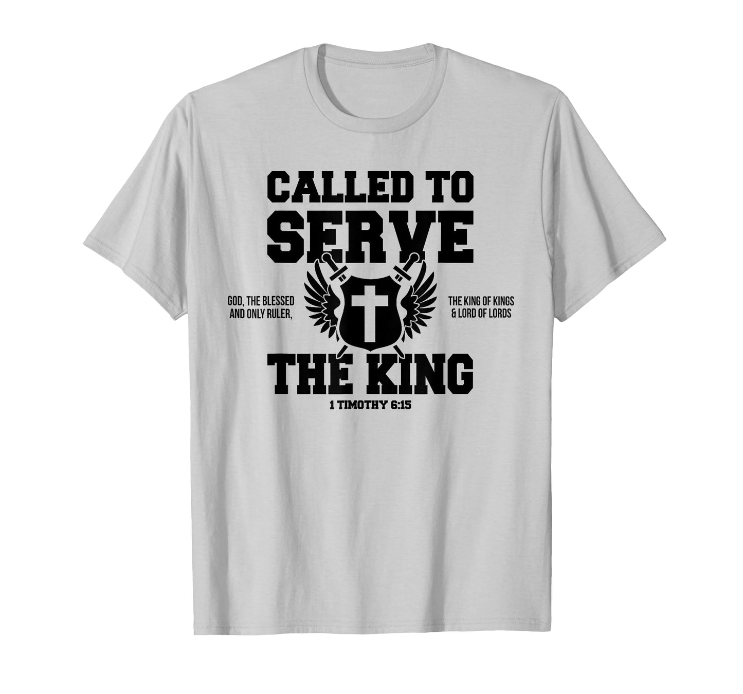 Called To Serve The King of Kings & Lord of Lords T-Shirt