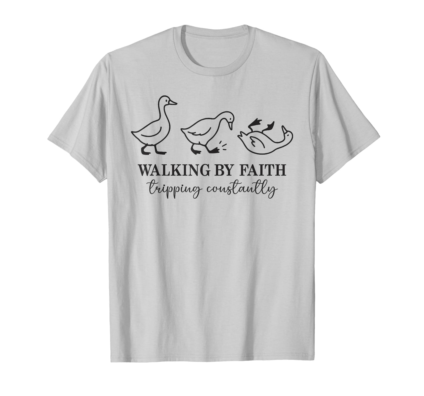 Walking By Faith Tripping Constantly Funny Goose Christian T-Shirt