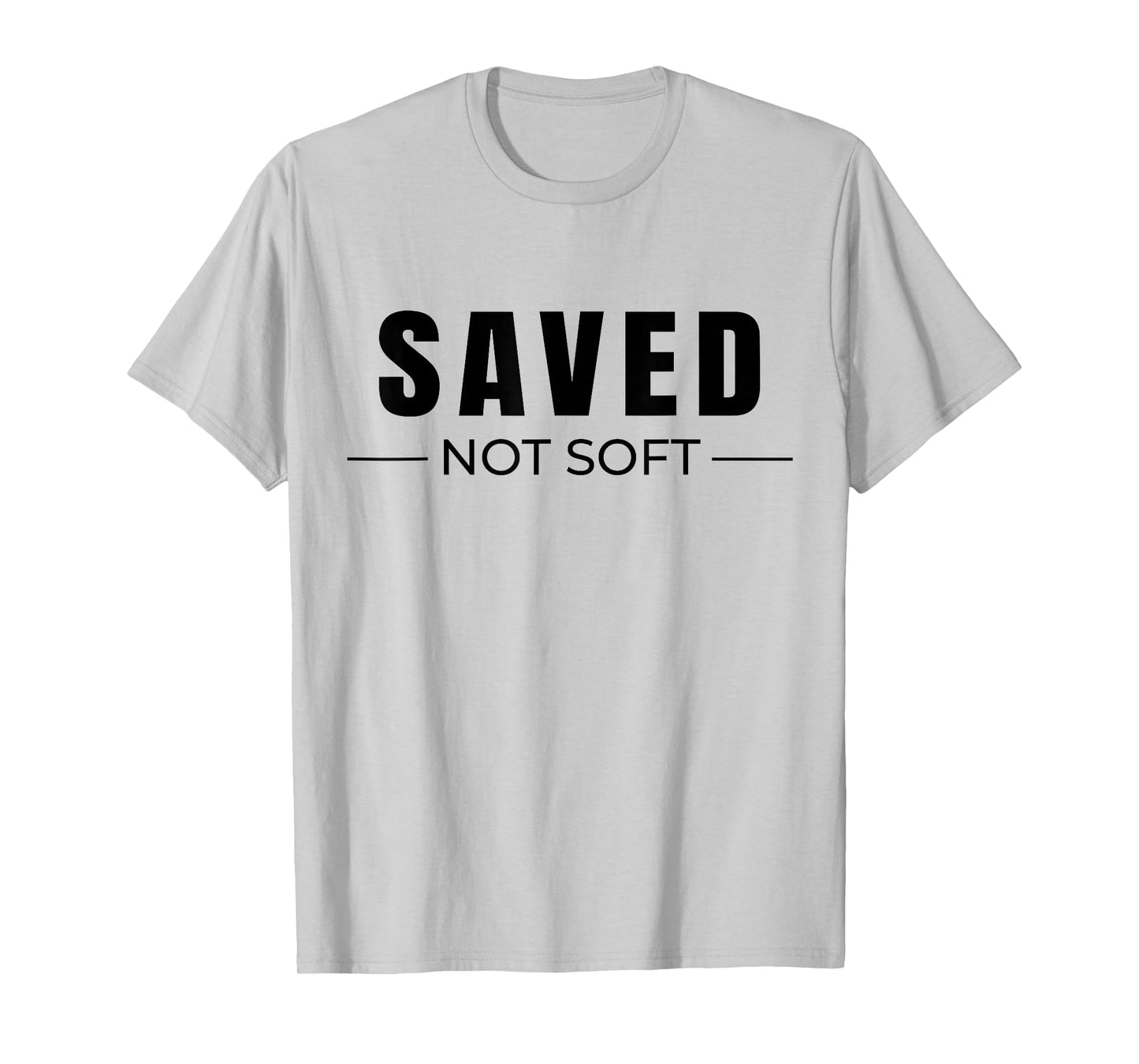 Savedd Not Soft, Saved by Grace, Christian Faith Gospel Gift T-Shirt