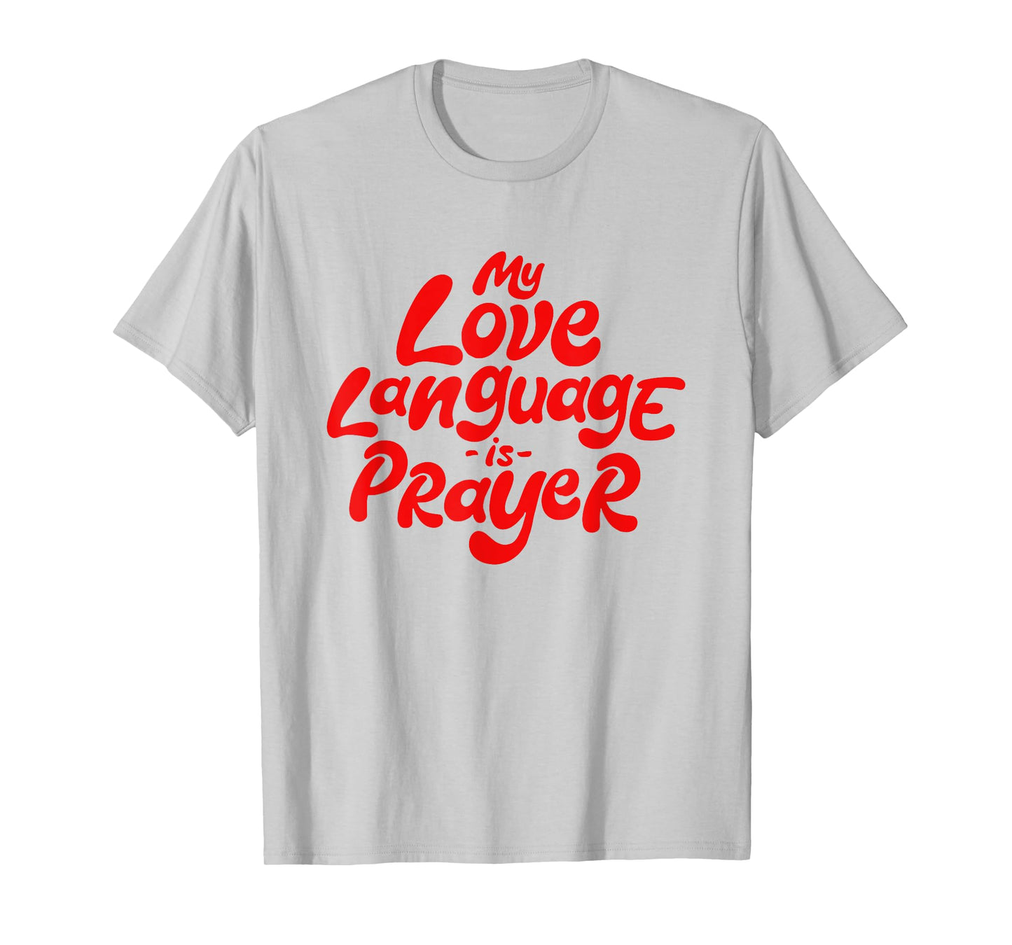 My Love Language Is Prayer Jesus Christians T-Shirt