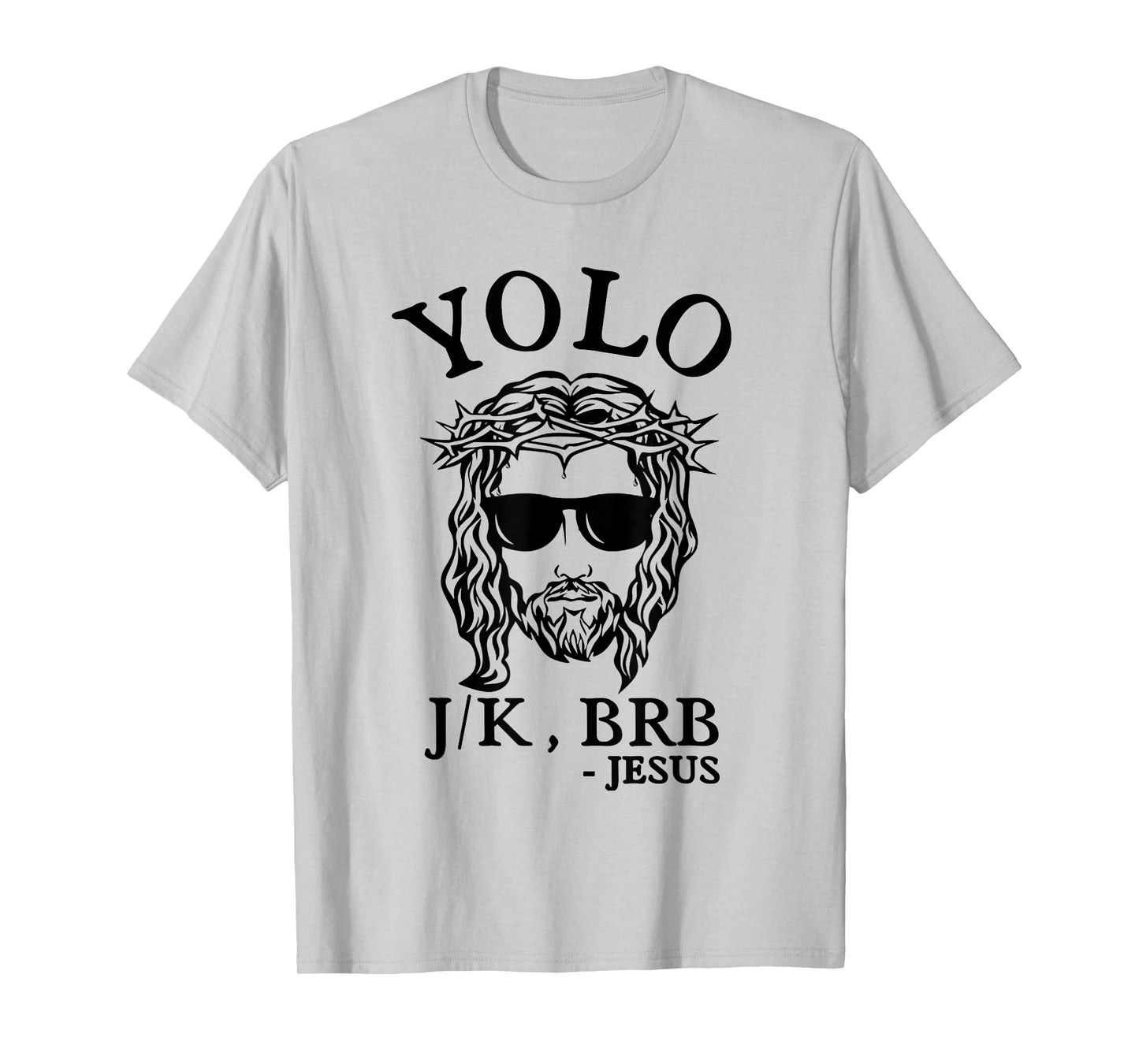 Easter Day Shirts Christian YOLO JK BRB Jesus God Funny Happy T-Shirt Grey Small Crew Neck Classic Fit Short Sleeve Unisex-Adults Women Casual Easter Fun Humorous Religious Theme Hunting T-Shirt