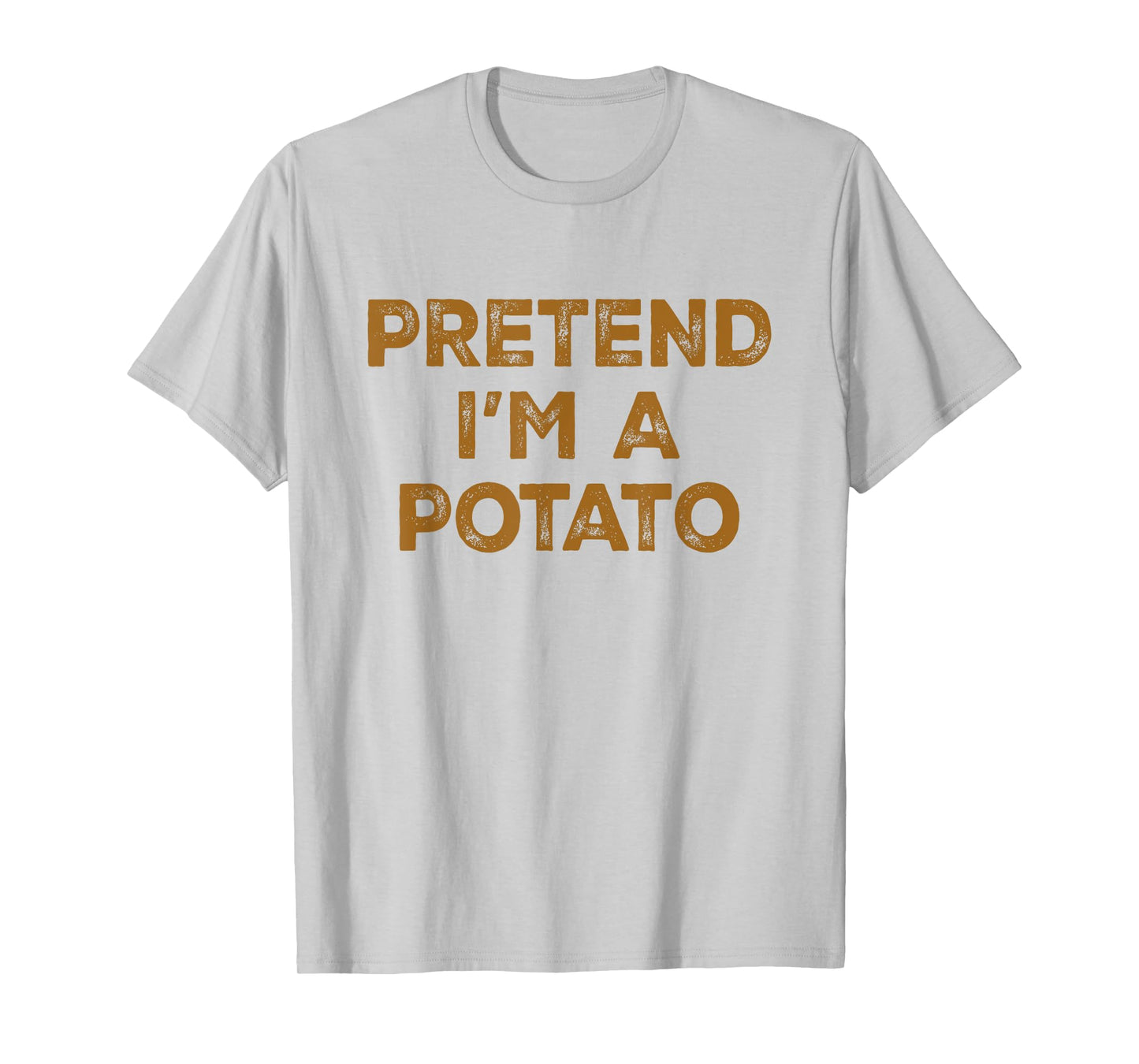 Pretend I'm A Potato Lazy Halloween Costume T-Shirt