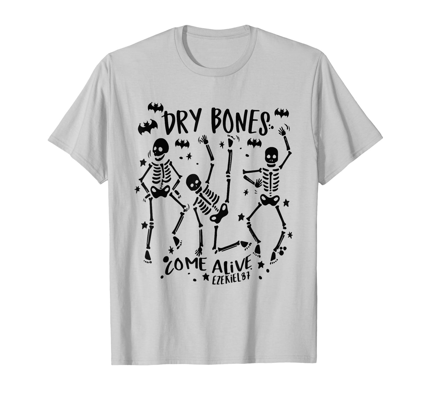 Dancing Skeleton Dry Bones Come Alive Christian Halloween T-Shirt