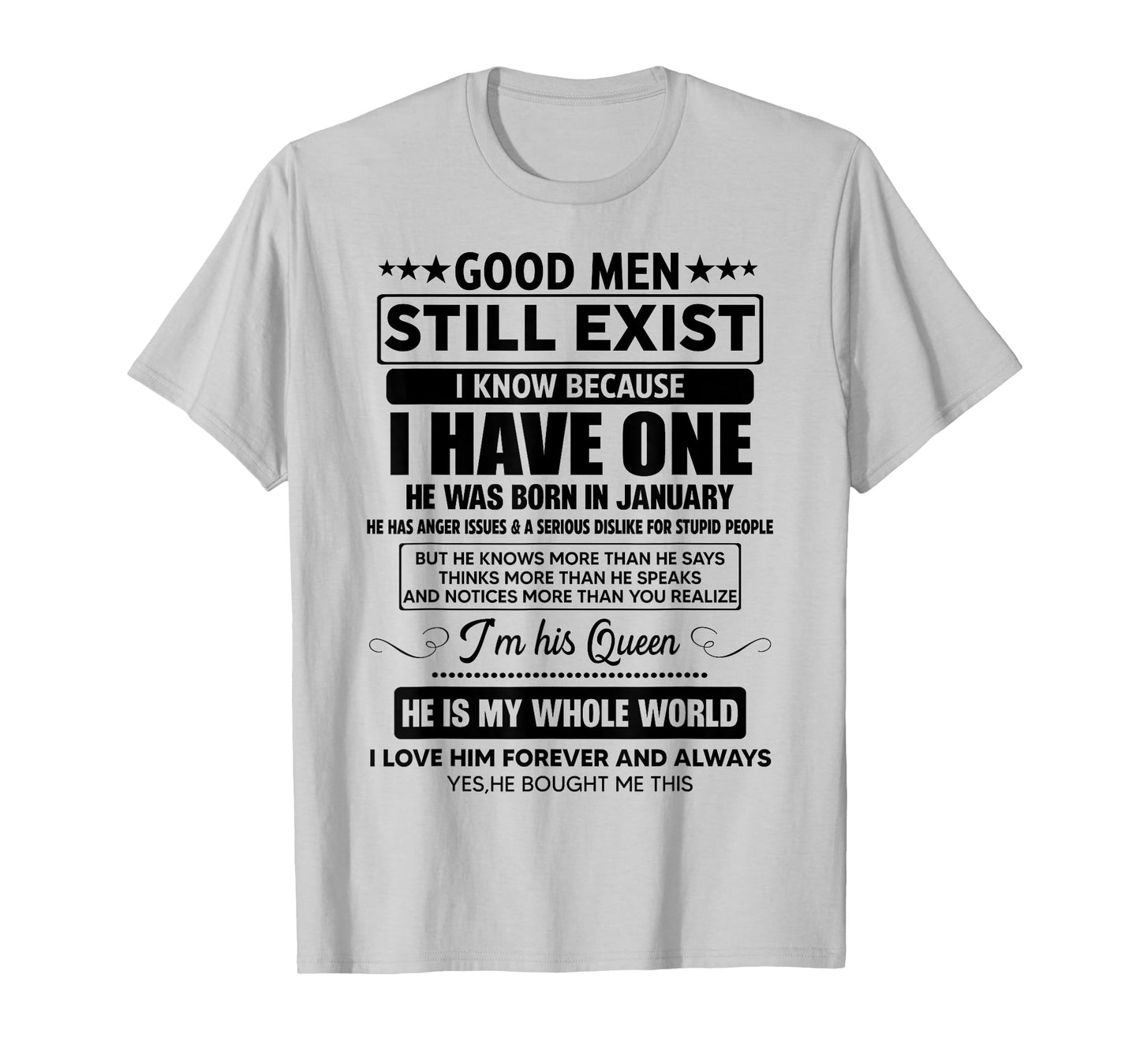 Good Men Still Exist He Was Born In January Funny Birthday T-Shirt