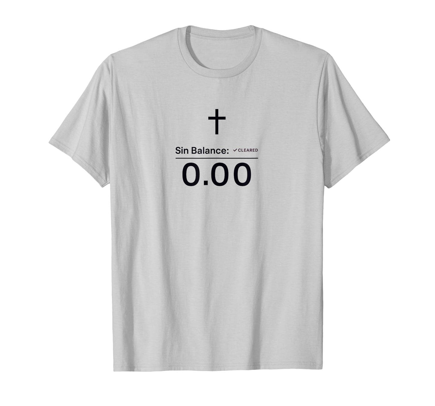 Sin Balance Cleared | Cross Funny Christian Faith Trending T-Shirt