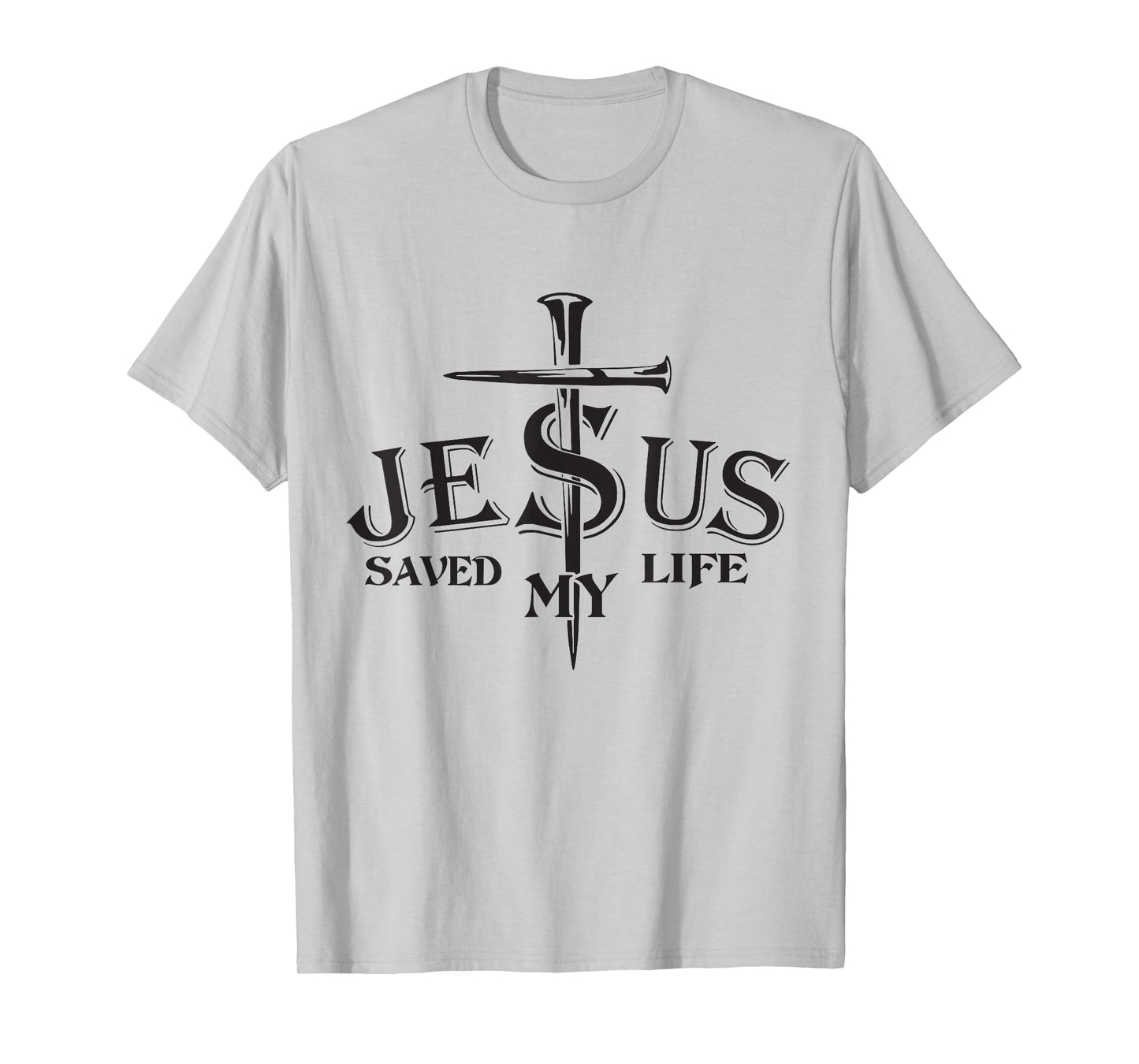 Jesus Saved My Life cross Christians Bible religious for men T-Shirt