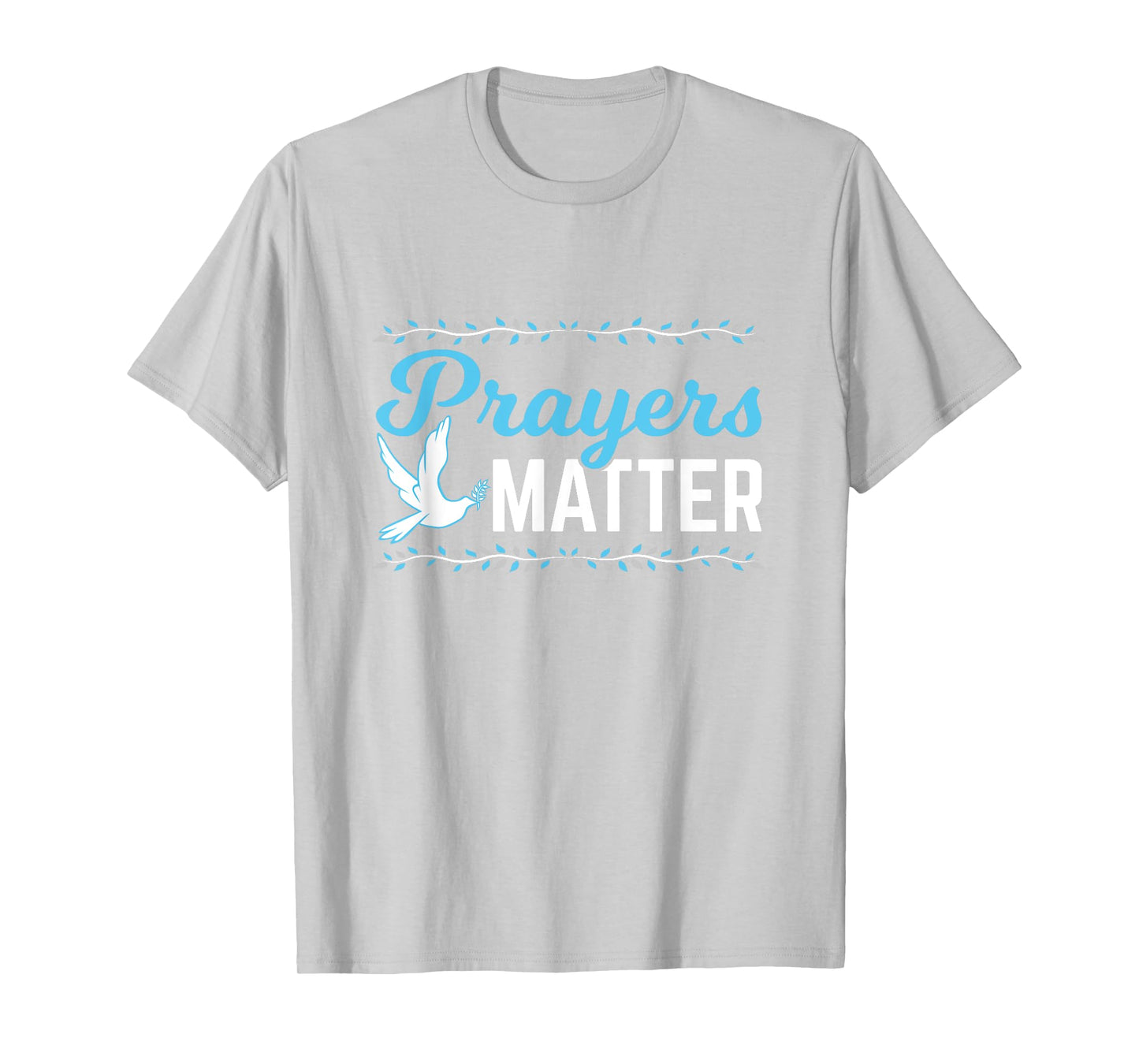 Prayers Matter Christian Shirt