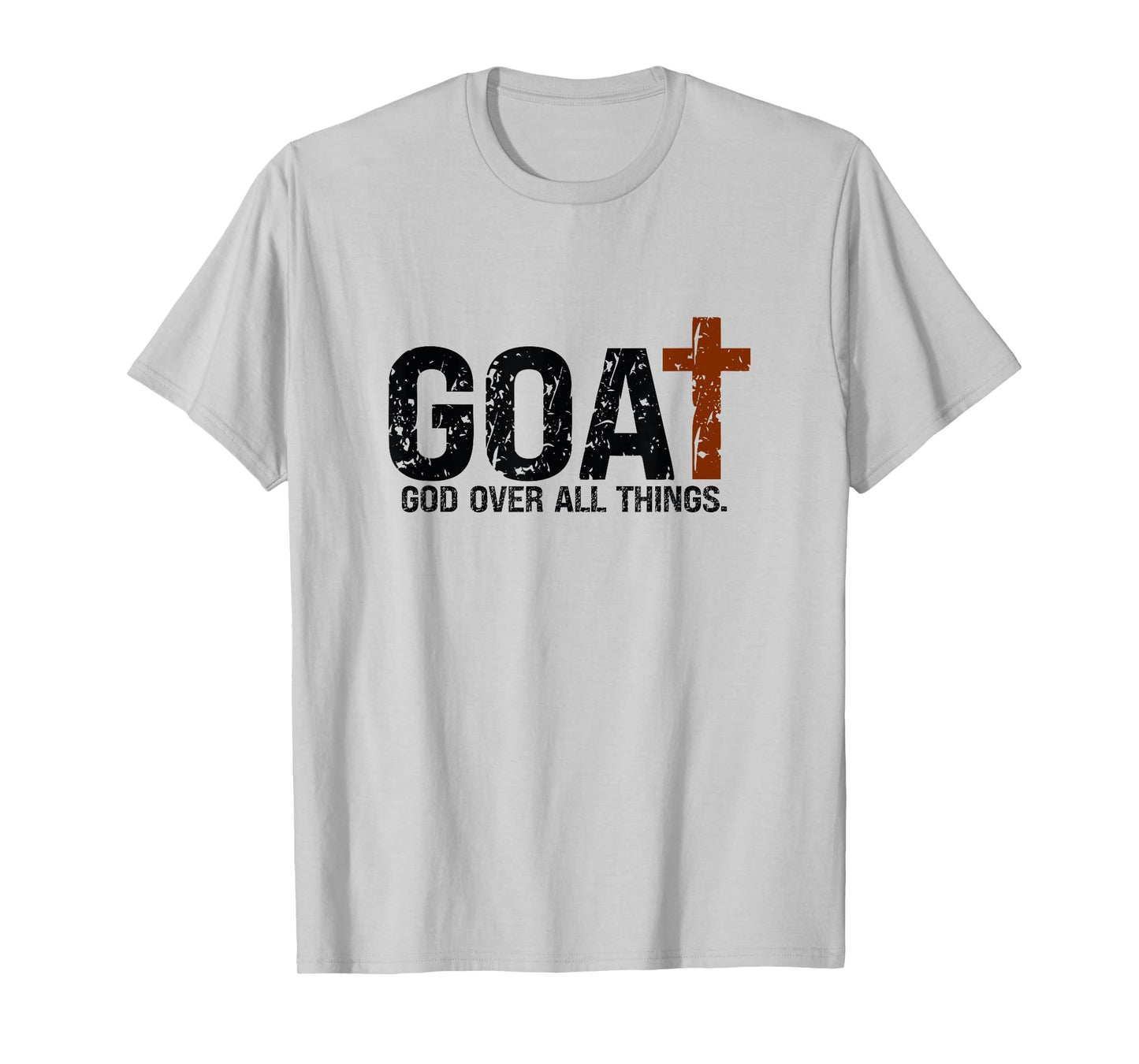 God over all things. Jesus first greatest of all T-Shirt
