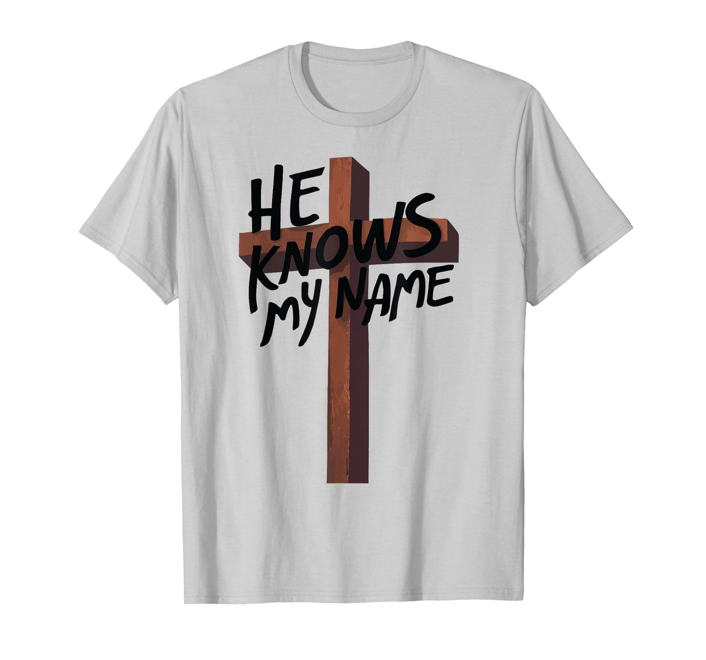 He Knows My Name Bible Religious God Jesus Isaiah 43:1 Pray T-Shirt
