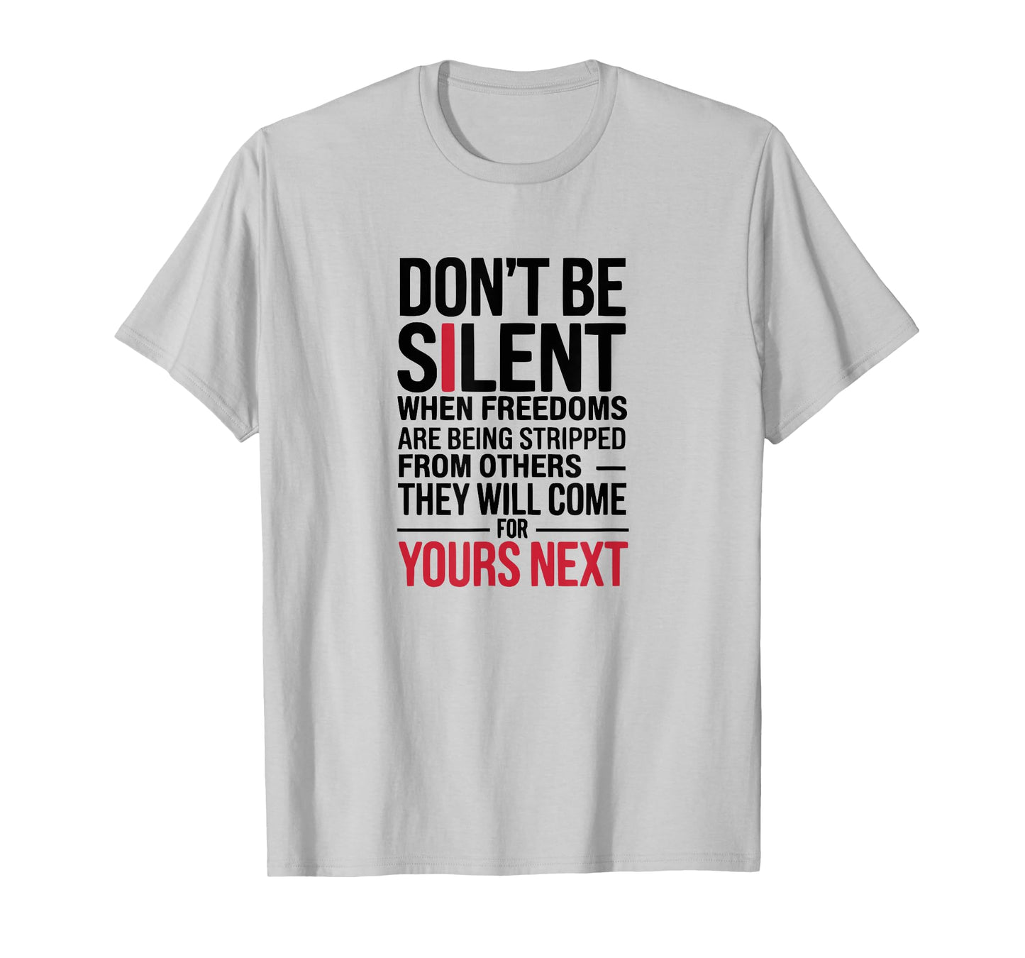 Don’t Be Silent Activism Oppression Freedom Speak Up Quote T-Shirt