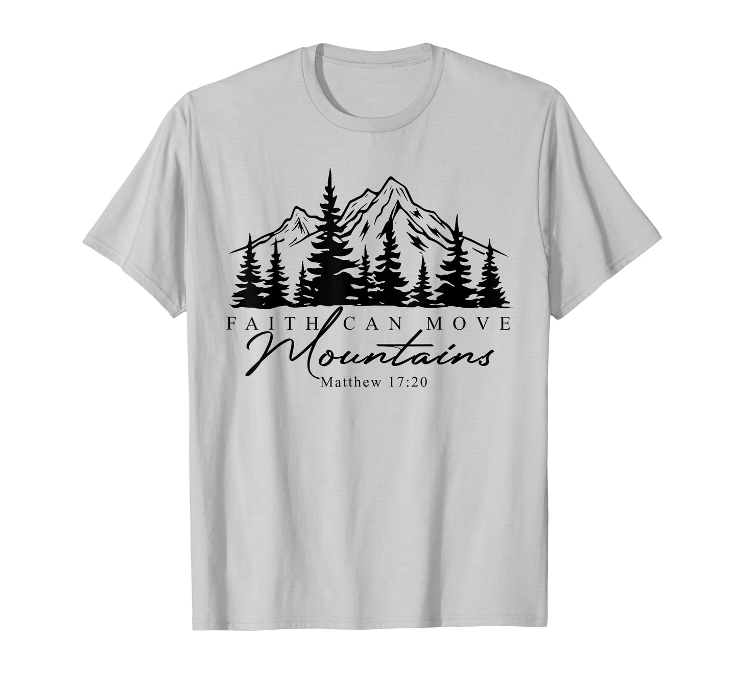 Faith Can Move Mountains Christian Bible Verse Religious T-Shirt