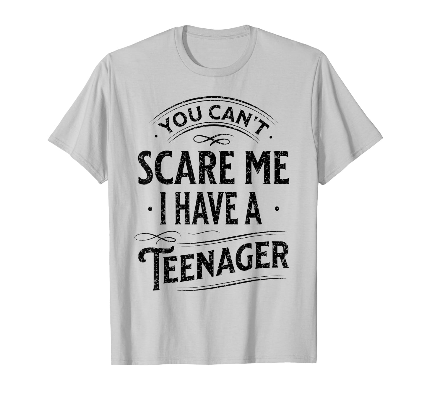 Vintage You Can't Scare Me I Have A Teenager Parenting T-Shirt
