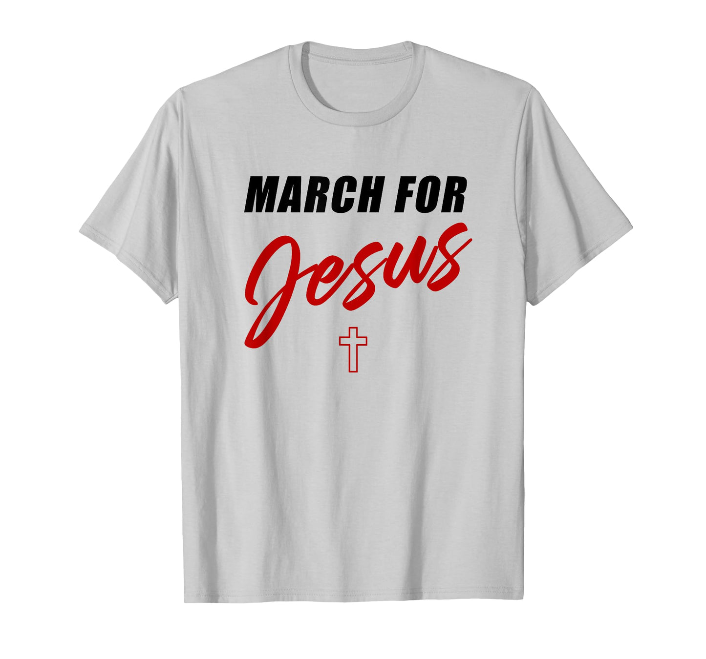 March for Jesus – Christian Faith Church Celebration Walk T-Shirt