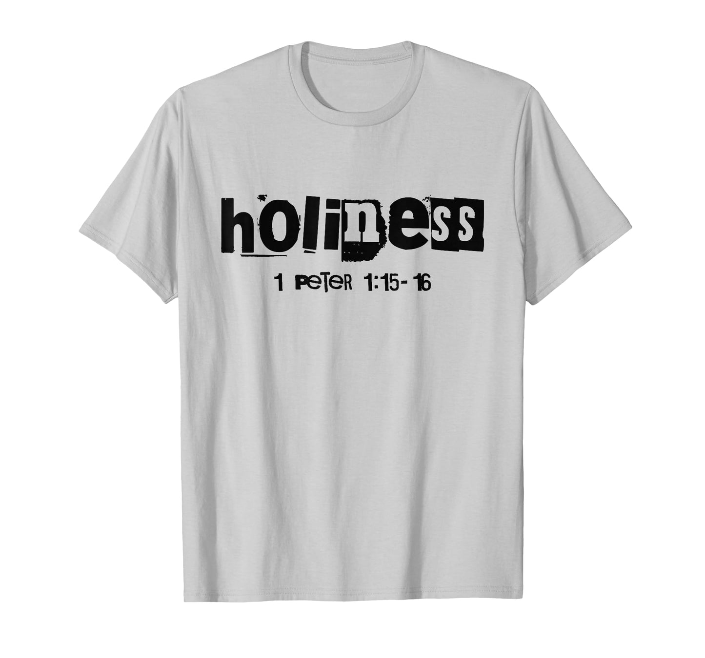 Holiness (1 Peter 1:15-16) Christian Streetwear Bible Verse T-Shirt