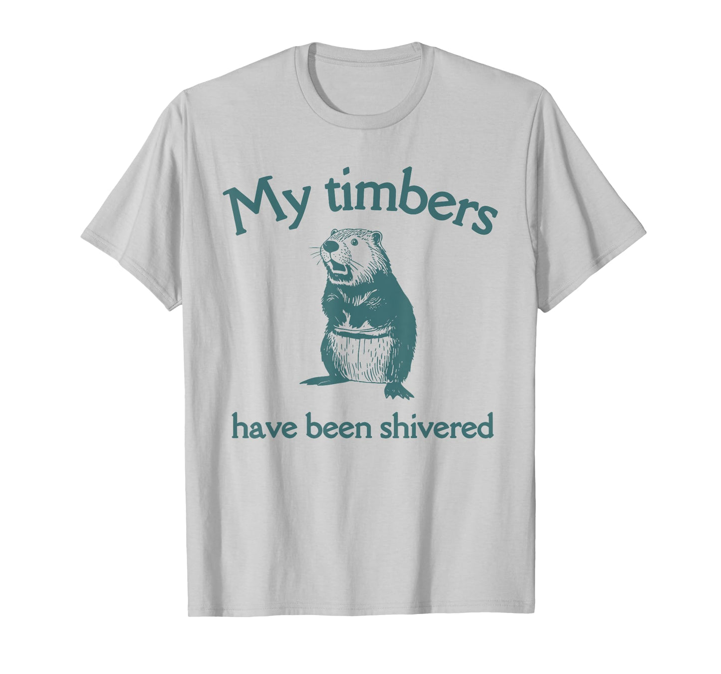 My Timbers Have Been Shivered funny design T-Shirt