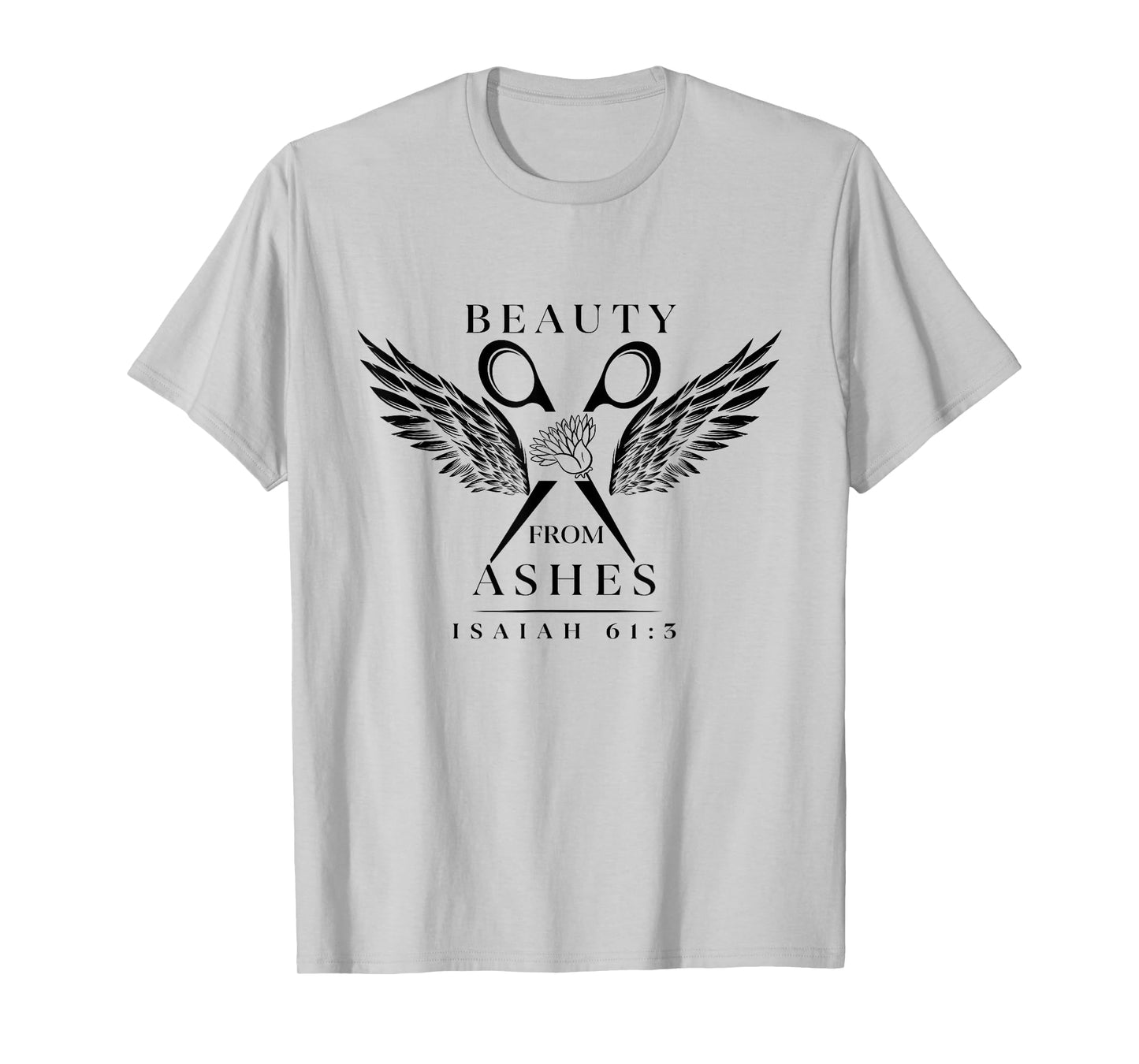 Beauty From Ashes Hairdresser Christian Hairstylist T-Shirt