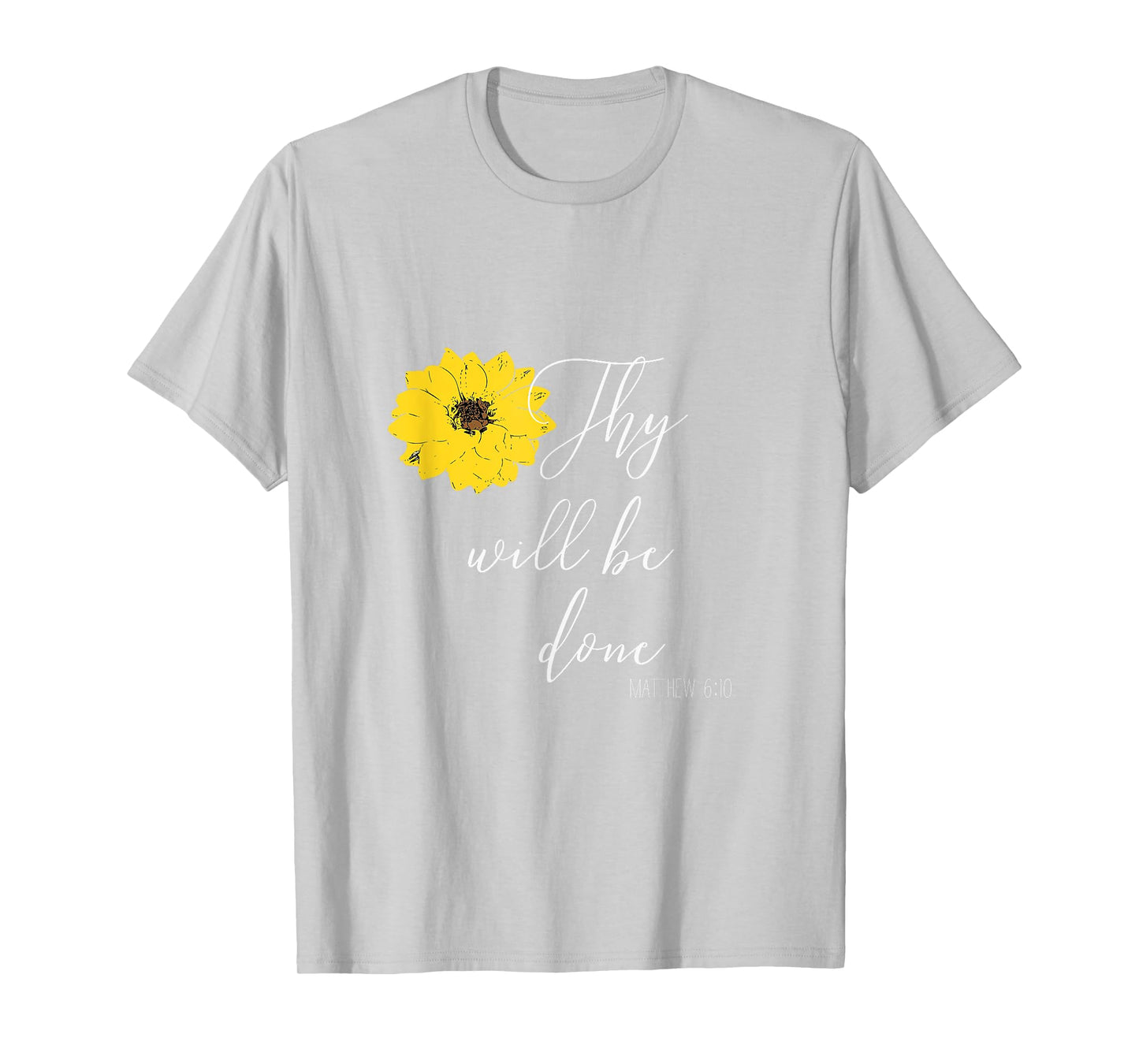Thy Will Be Done Matthew 6:10 Christian Tshirt T-Shirt
