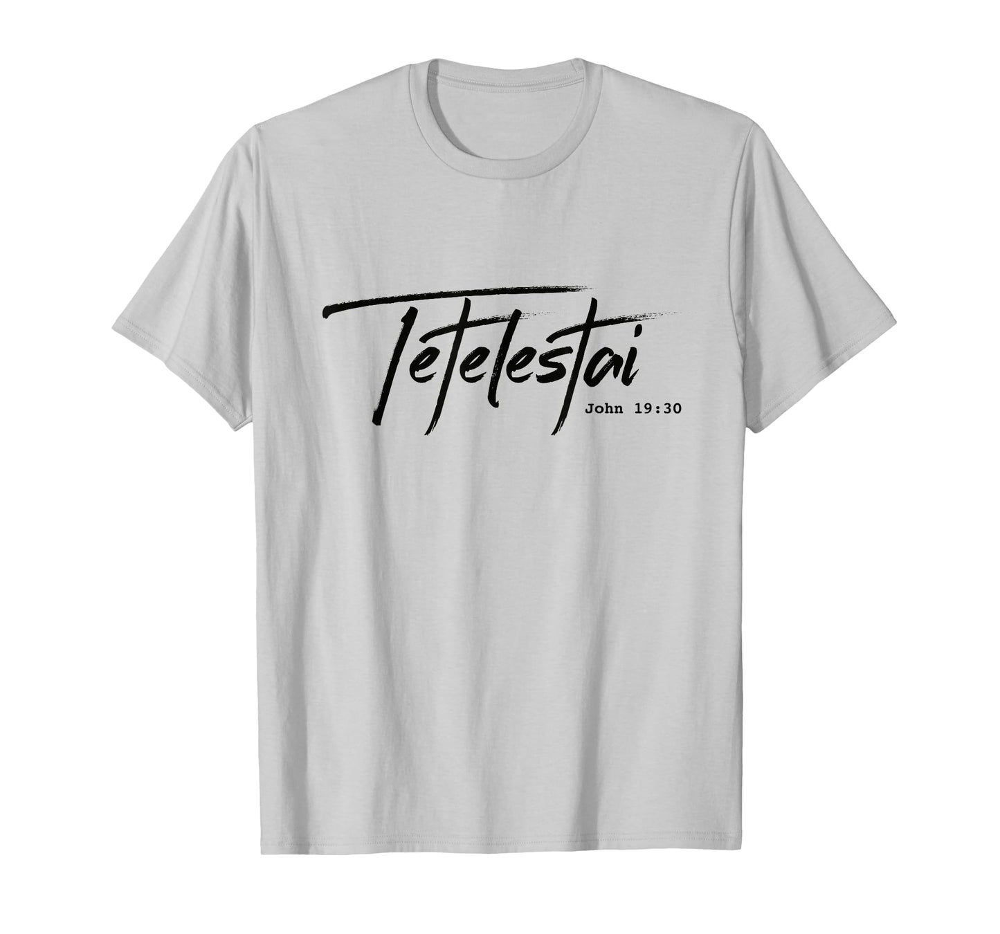 Christian Tetelestai-John 19:30. "It is finished" T-shirt T-Shirt