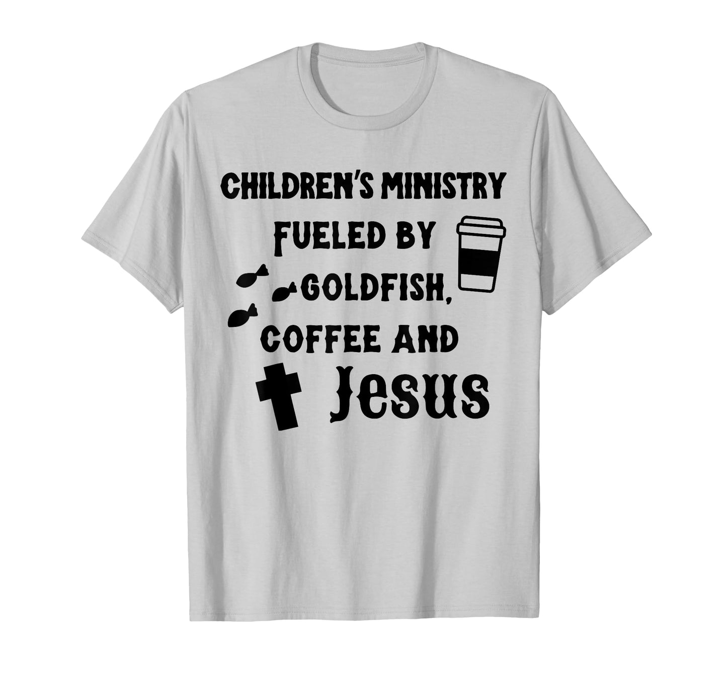 Children's Ministry Fueled By Goldfish, Coffee And Jeus T-Shirt