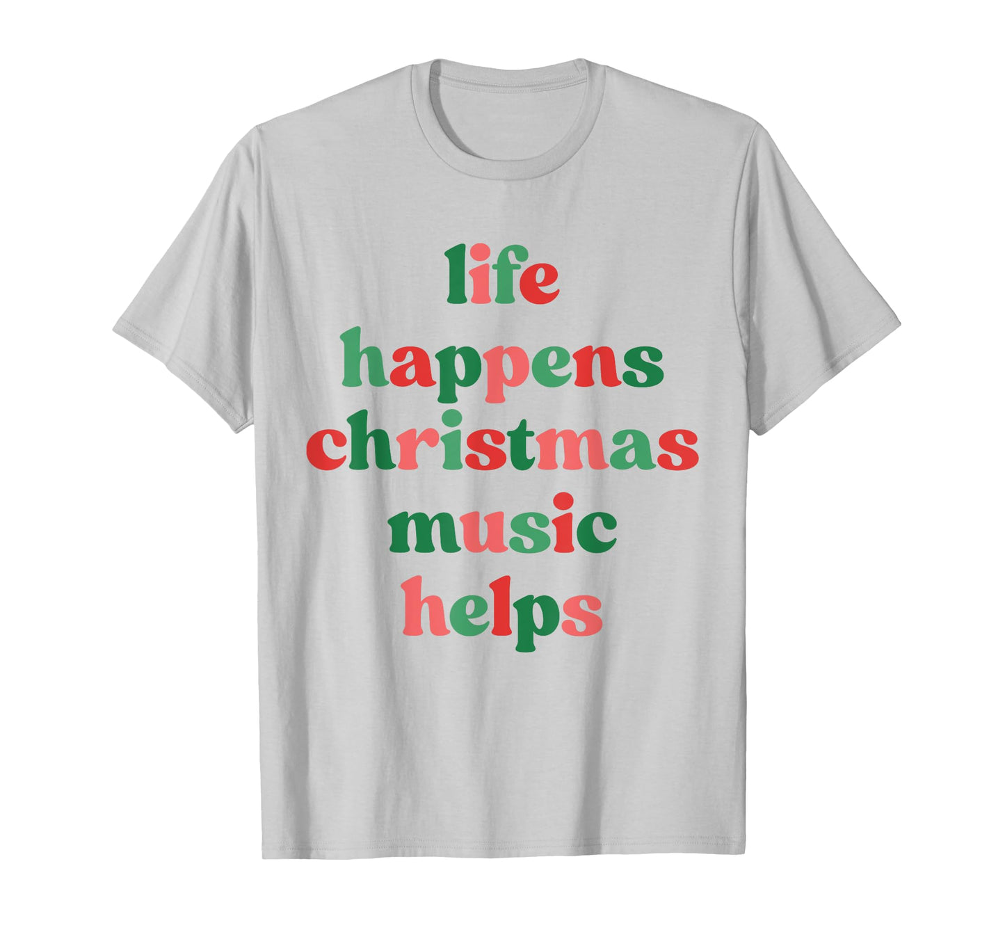 Life Happens Christmas Music Helps Retro Groovy Saying Quote T-Shirt