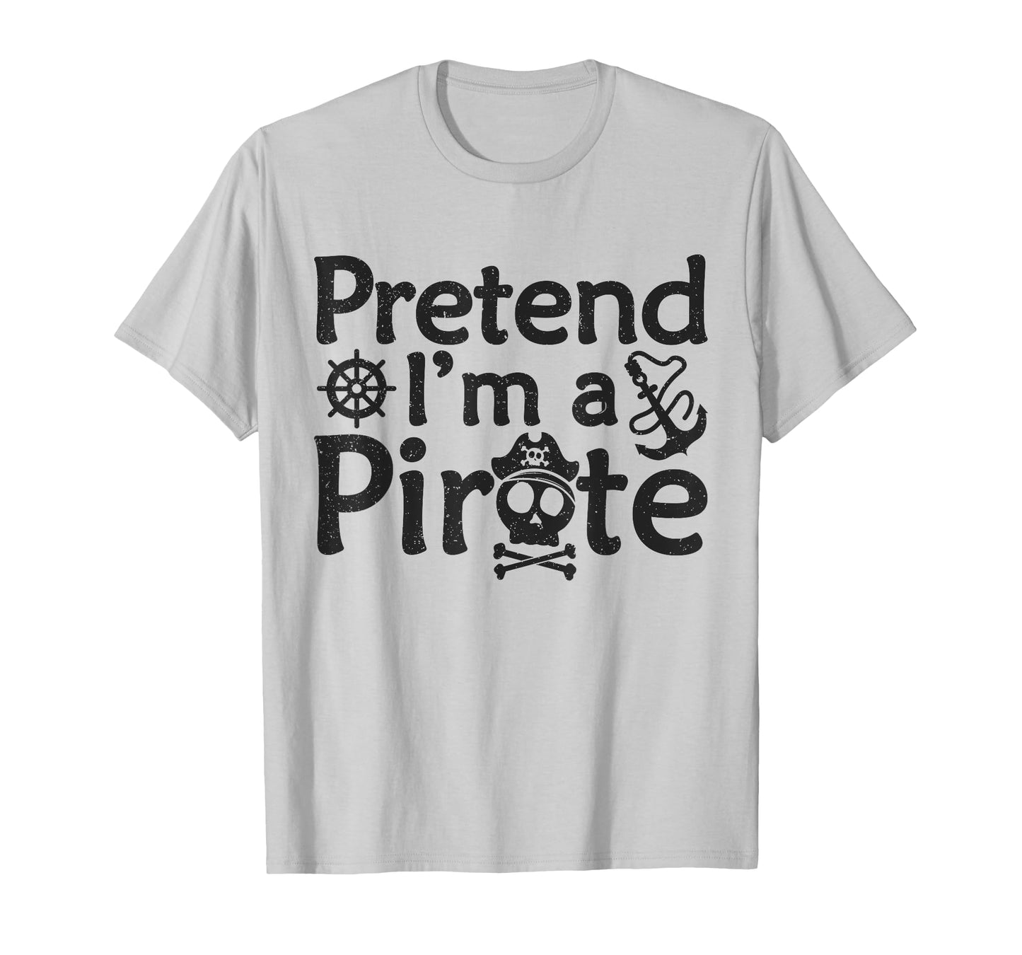 Pretend I'm A Pirate Vintage Halloween Quote T-Shirt