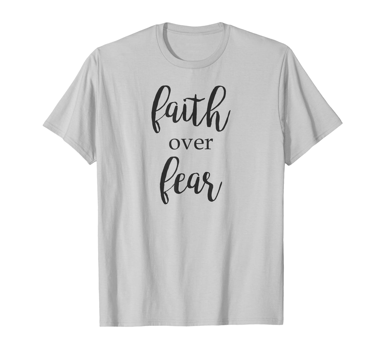 Faith Over Fear Religious Inspiring Message T-Shirt