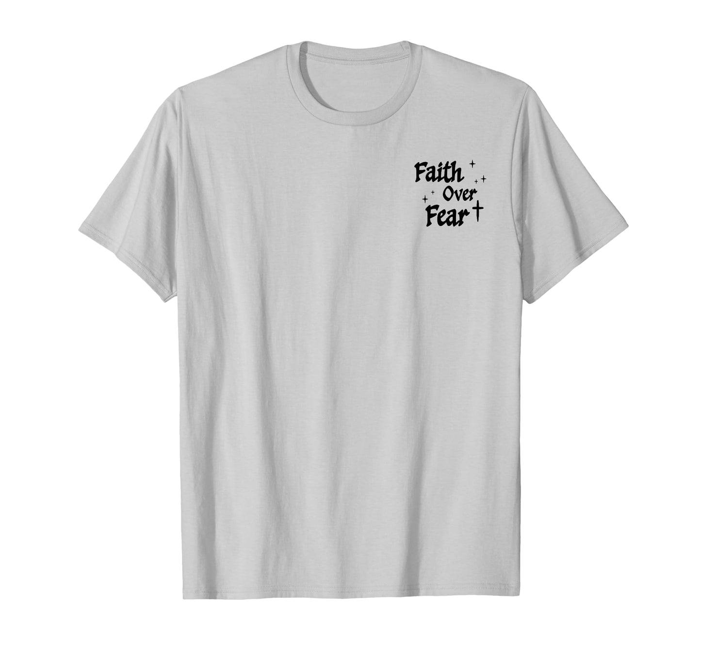 Jesus Faith Over Fear Christian Cross God Faith Bible 2 Side T-Shirt