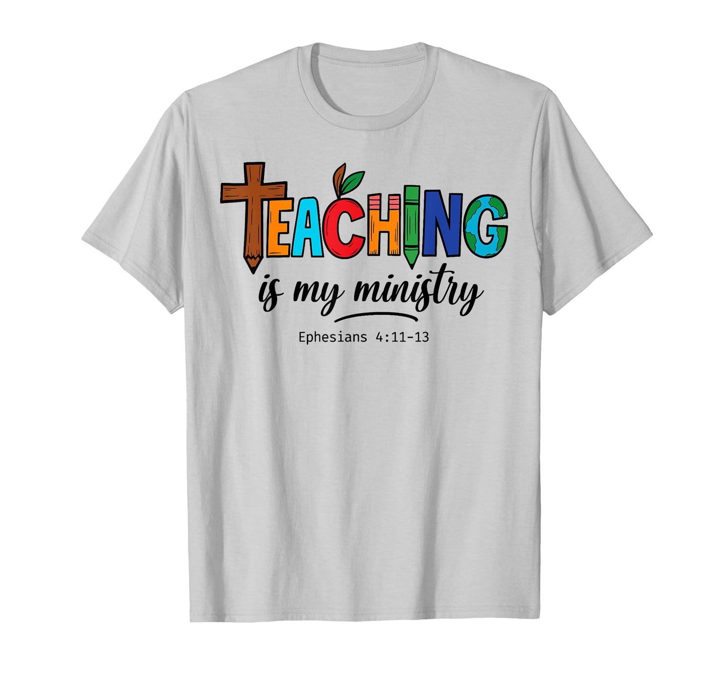 Teaching is My Ministry Bible Verse Scripture Christian God T-Shirt