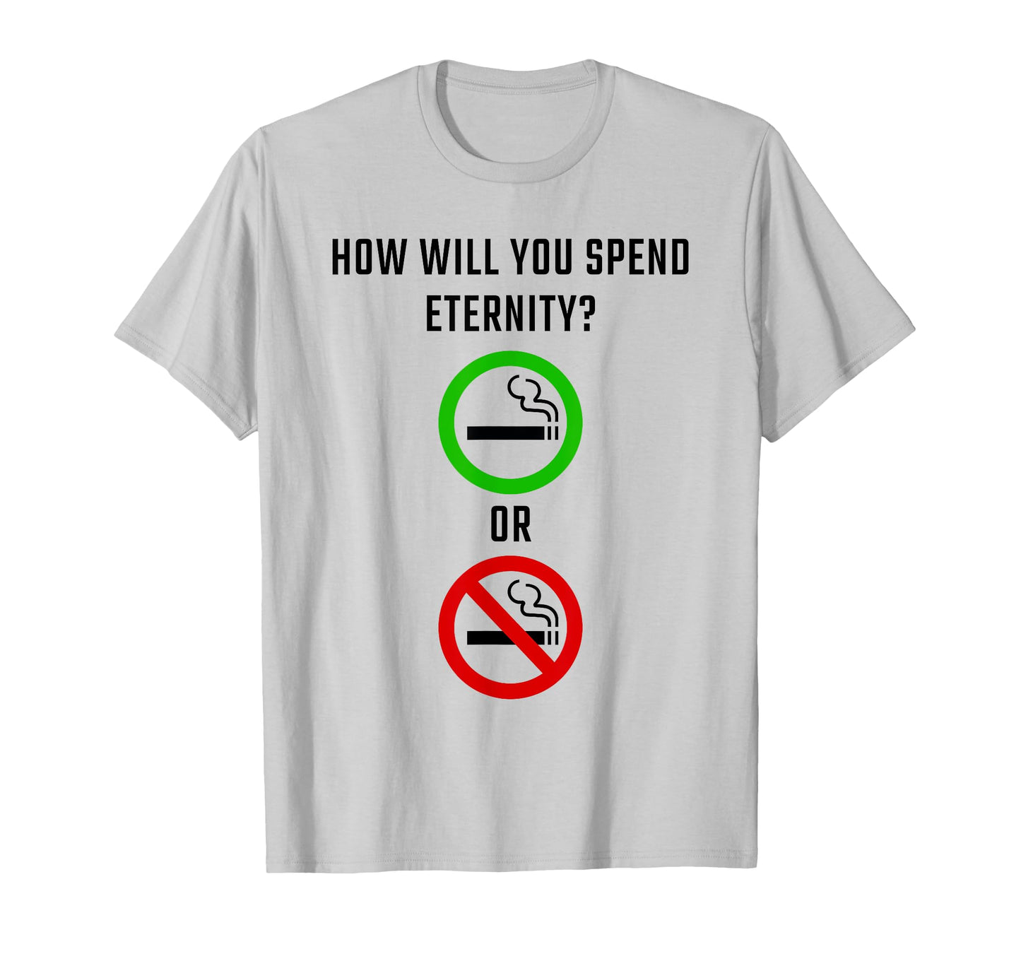 How Will You Spend Eternity? Smoking or Non-Smoking Gospel T-Shirt