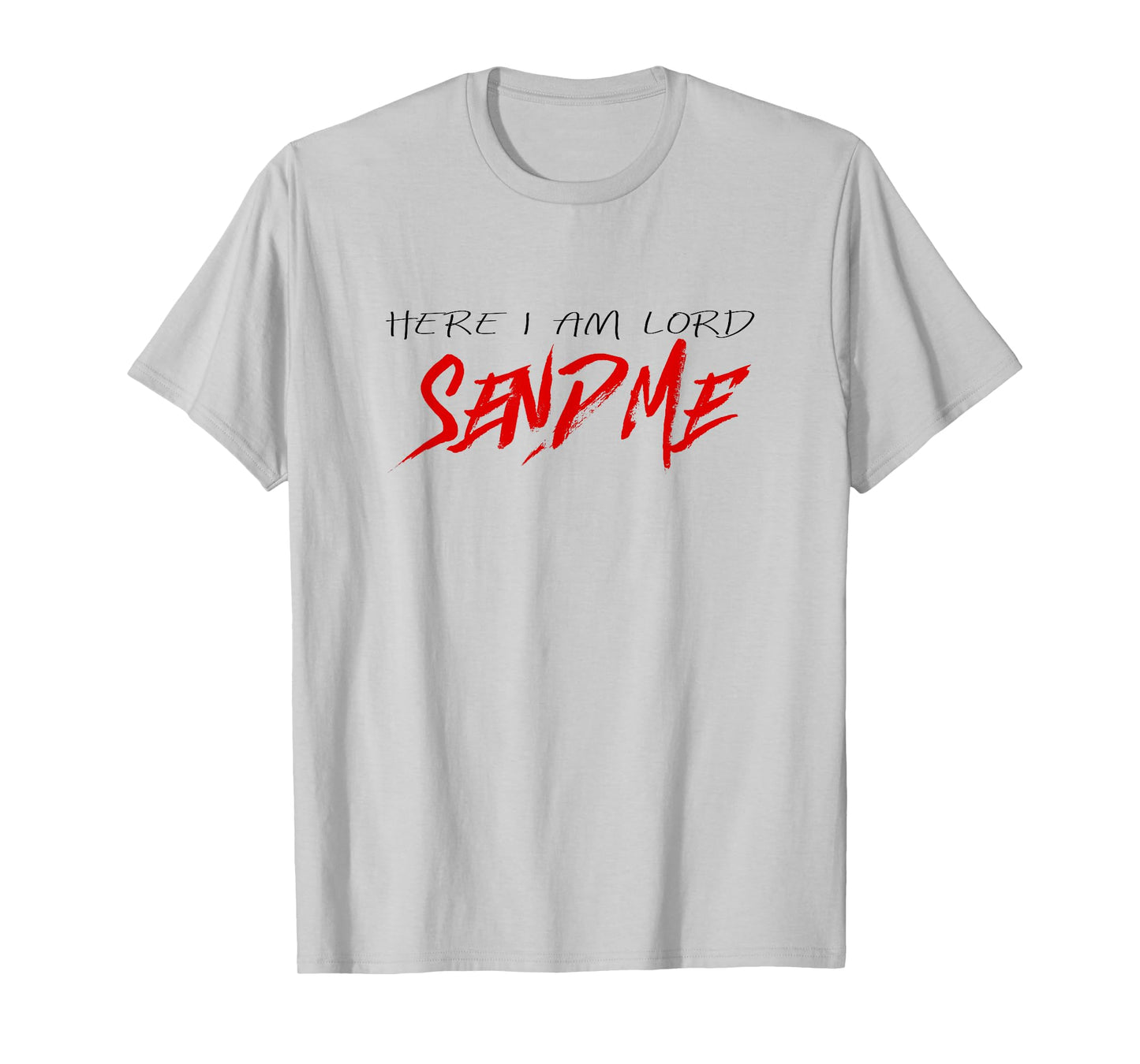 Christian T Shirt, Here I Am Lord Send Me Missions Shirt T-Shirt