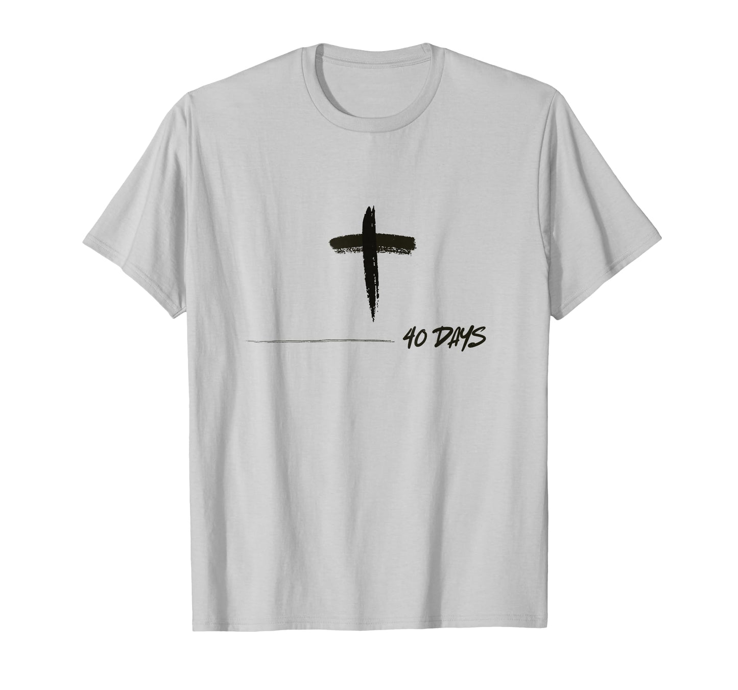 Forty 40 Days Lent Ash Wednesday Cross Lenten Catholic T-Shirt