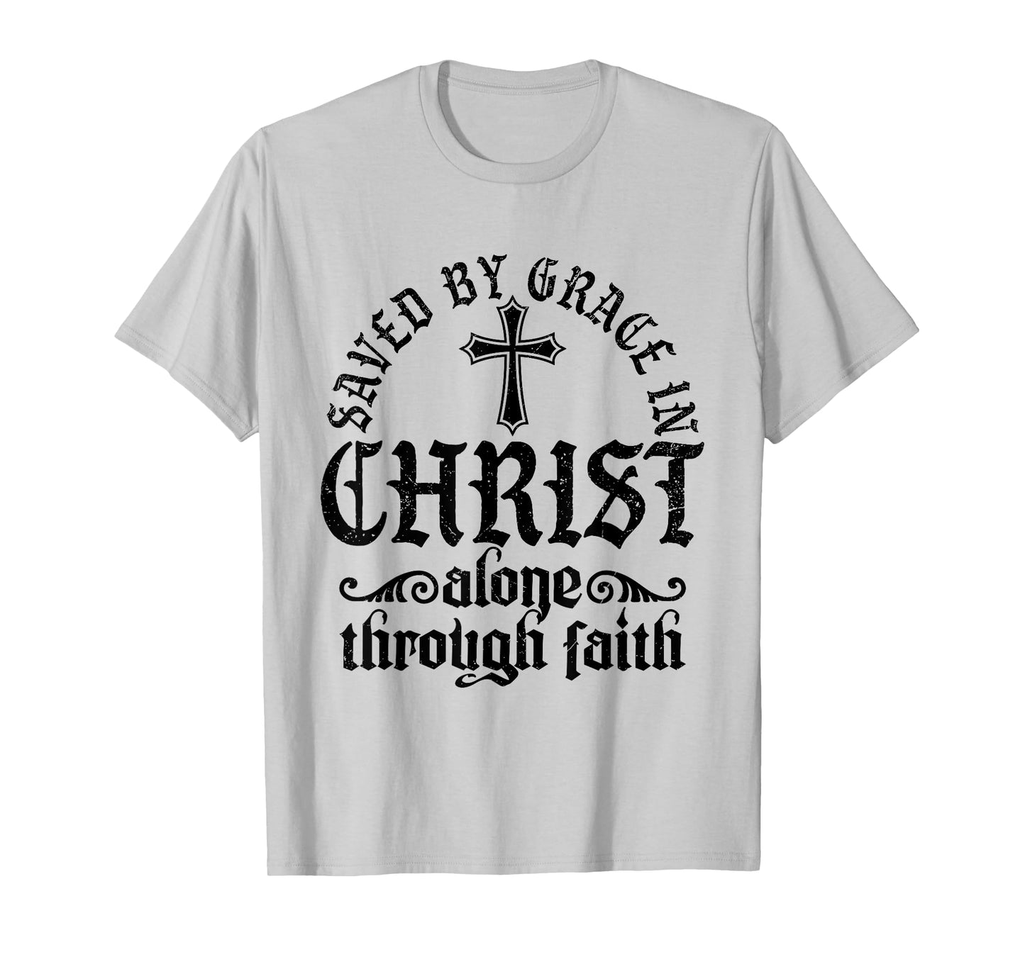 Saved By Grace In Christ Alone Through Faith Christian T-Shirt