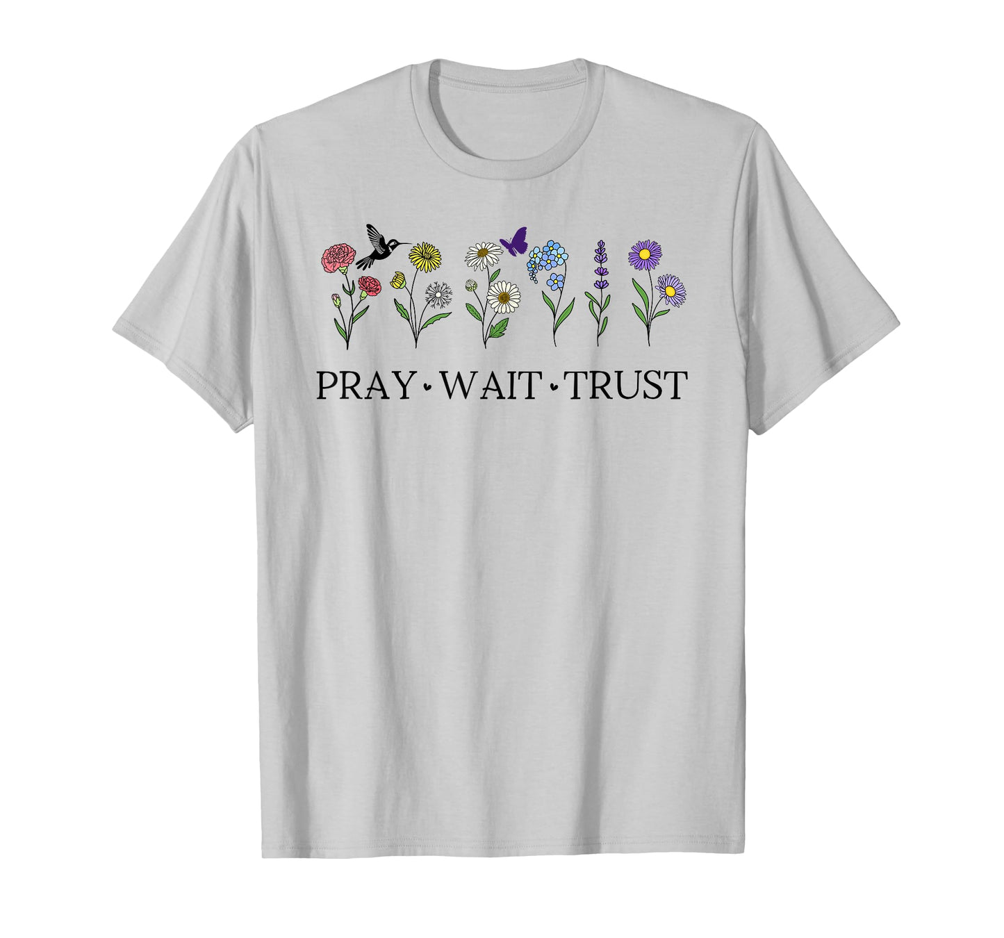 Pray Wait Trust in The Lord God Has a Plan Christian Faith T-Shirt