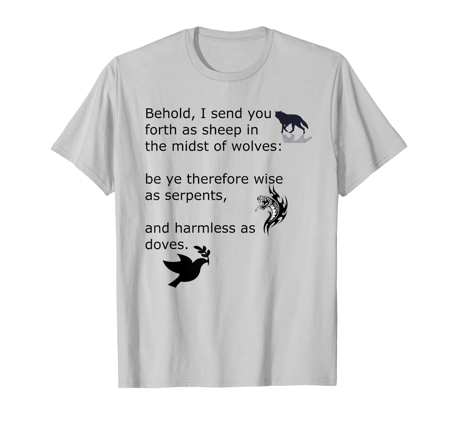 Quotation wise as serpents and harmless as a dove. T-Shirt