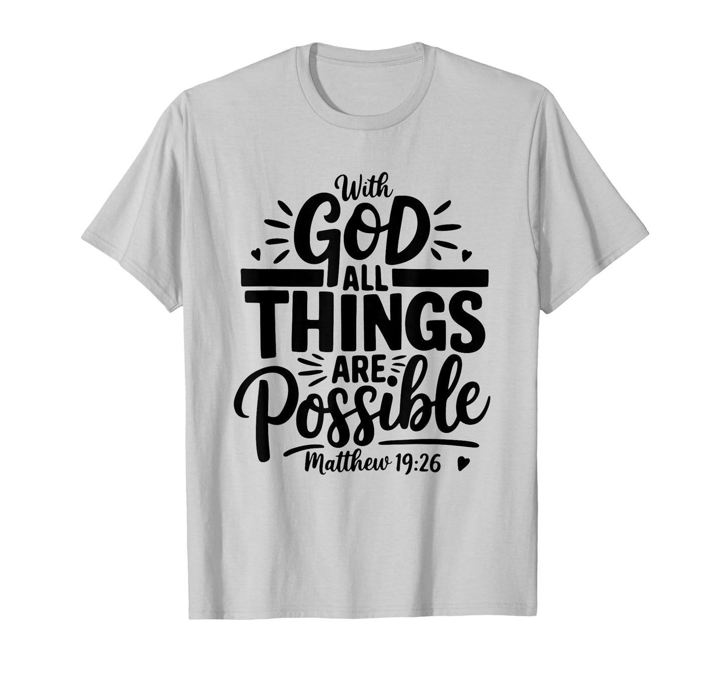 With God All Things Are Possible - Bible Verse Christian T-Shirt