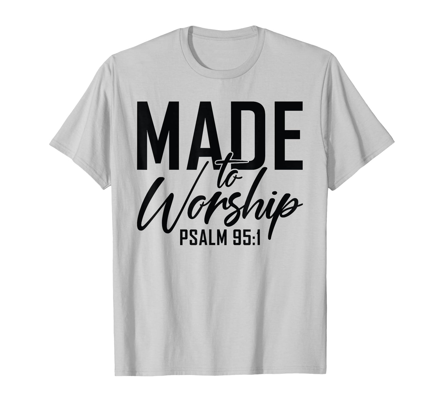 Made to Worship Shirt Worship Shirt Men & Women God T-Shirt