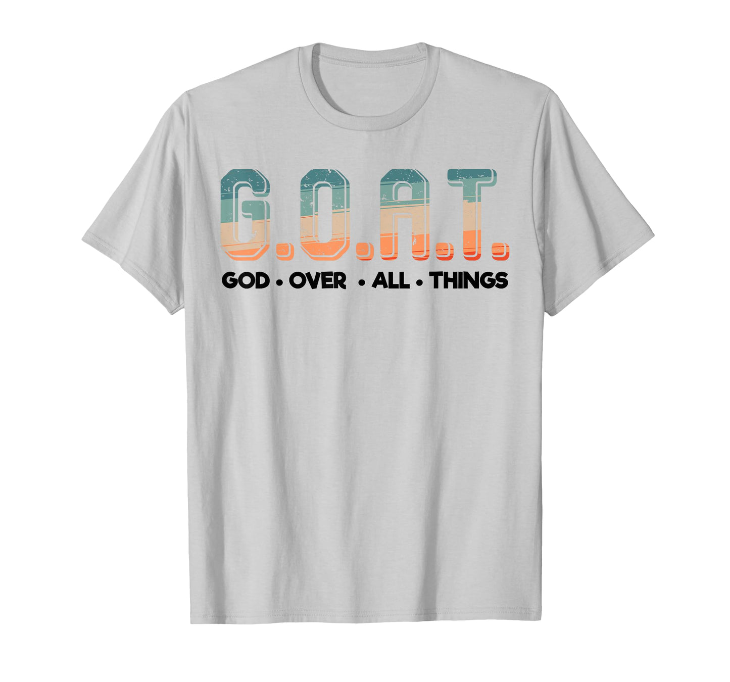 Christian Faith GOAT God Over All Things Funny Religious T-Shirt