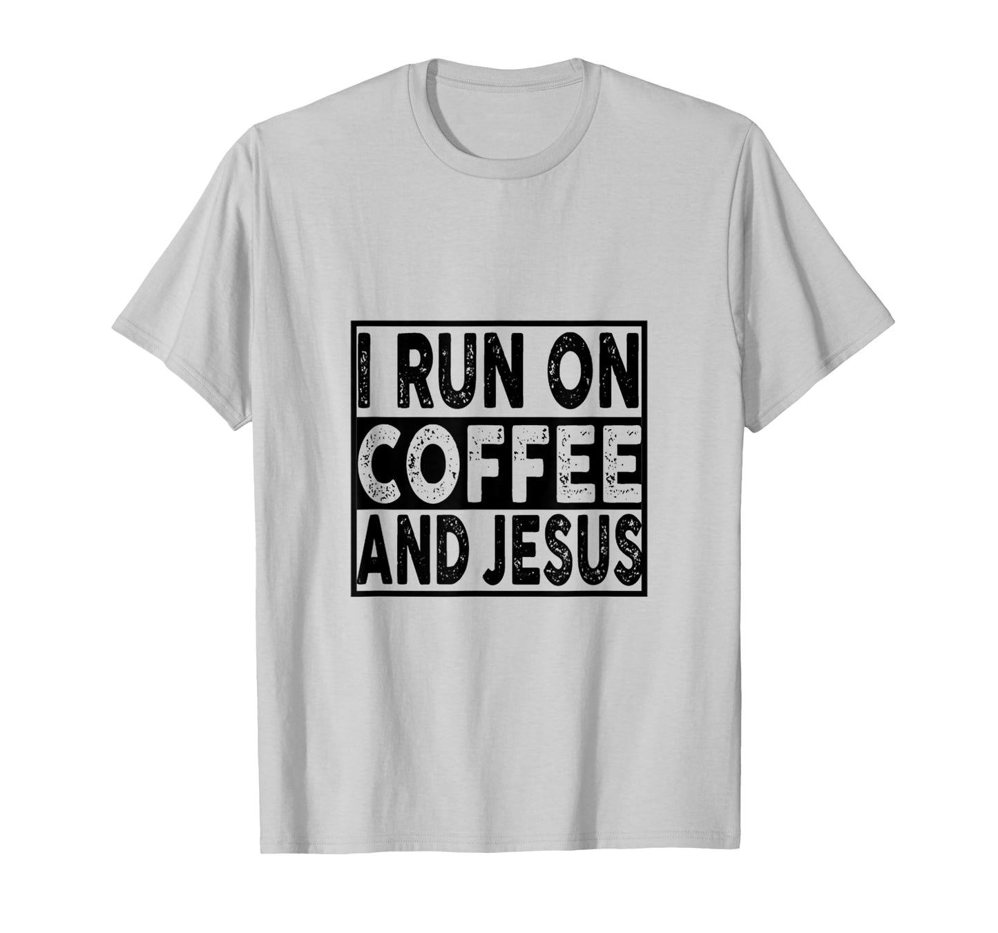 I Run On Coffee and Jesus Religious Faith T-Shirt