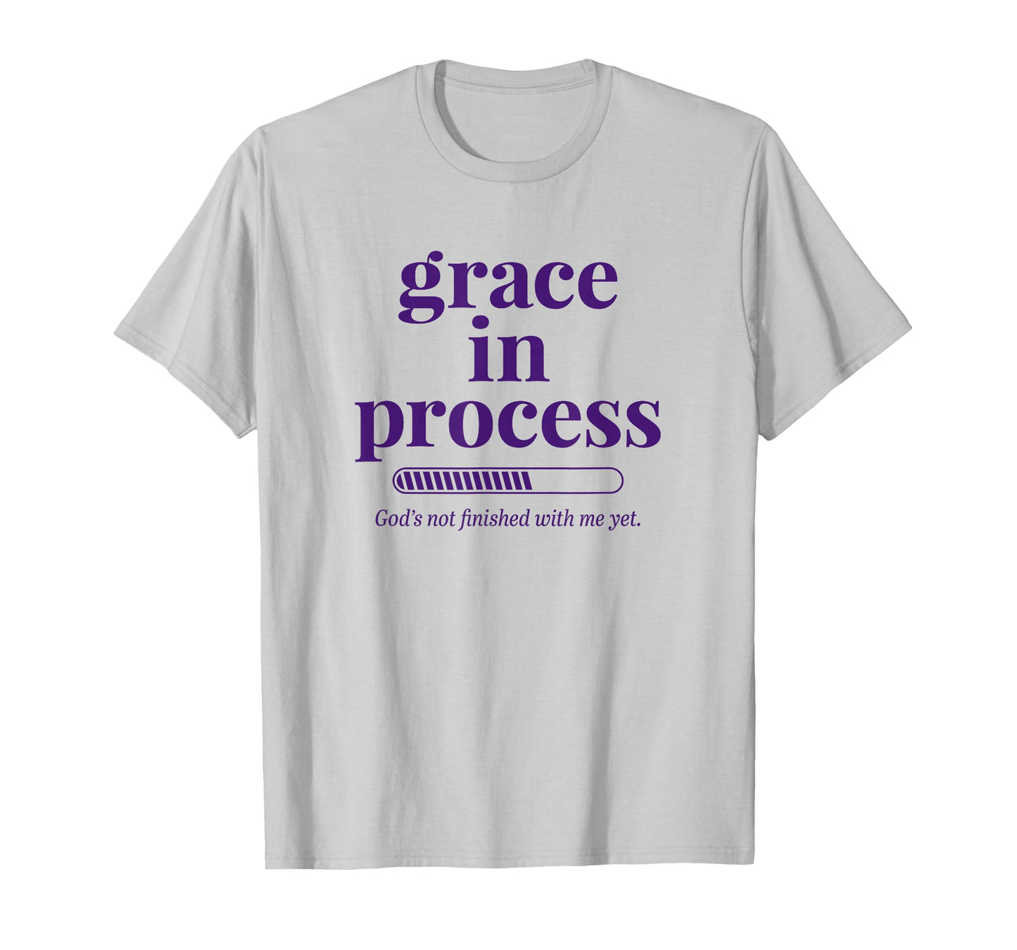 Grace in Process Faith Based Christian Inspirational T-Shirt