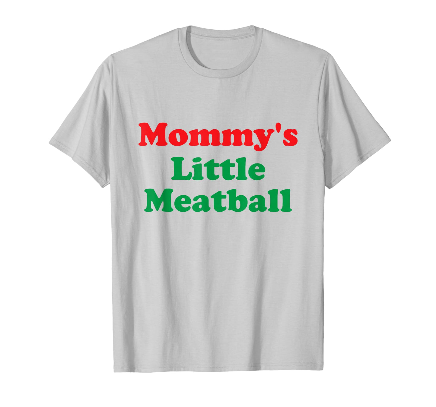 Mommy's Little Meatball: Funny Italian I'm A Little Meatball T-Shirt