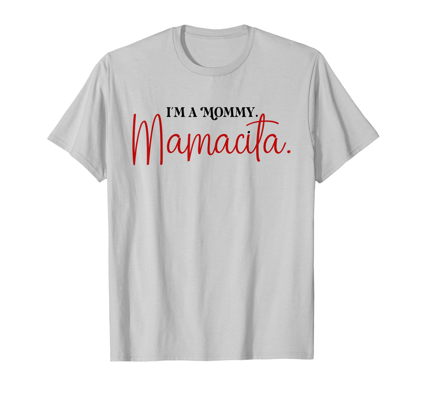 I'm a Mommy Mamacita Funny Inspired Island Quotes T-Shirt