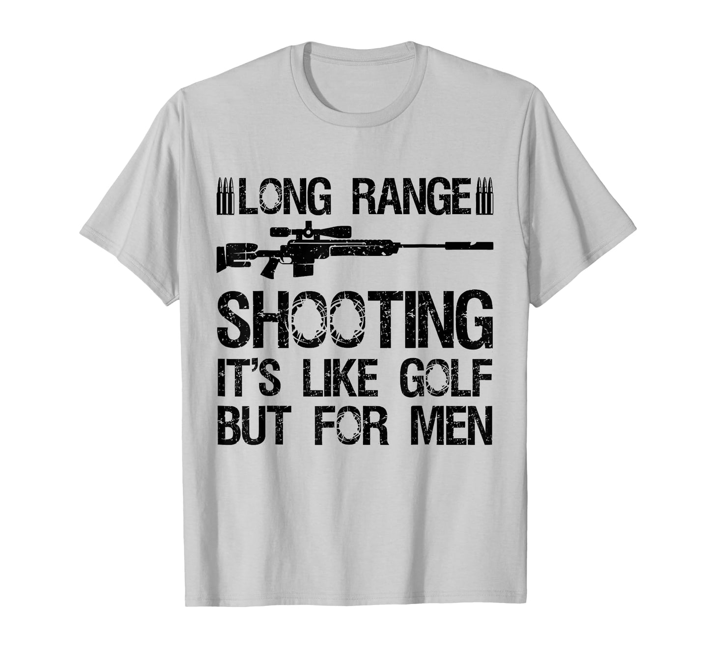 Long Range Shooting It's Like Golf But For Men Funny Dad Men T-Shirt