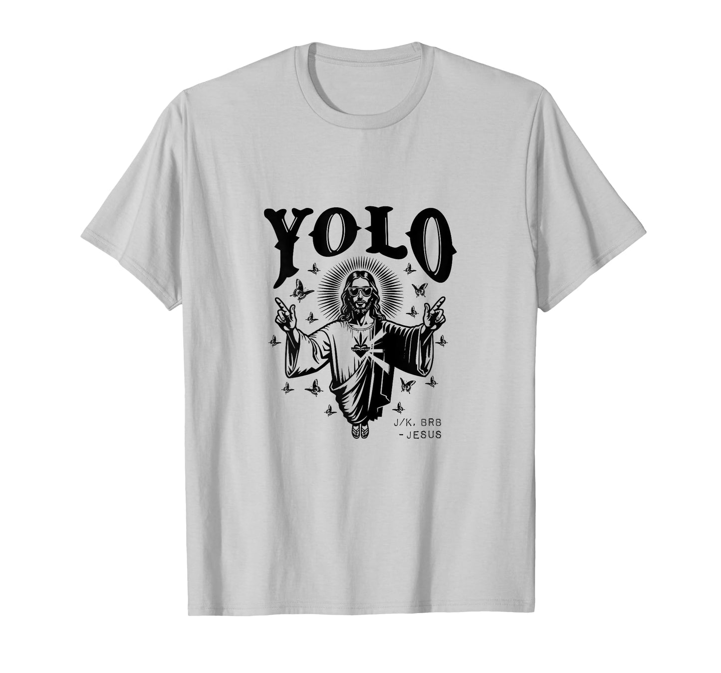 Faith Religious Funny Jesus Yolo Jk BRB T-Shirt